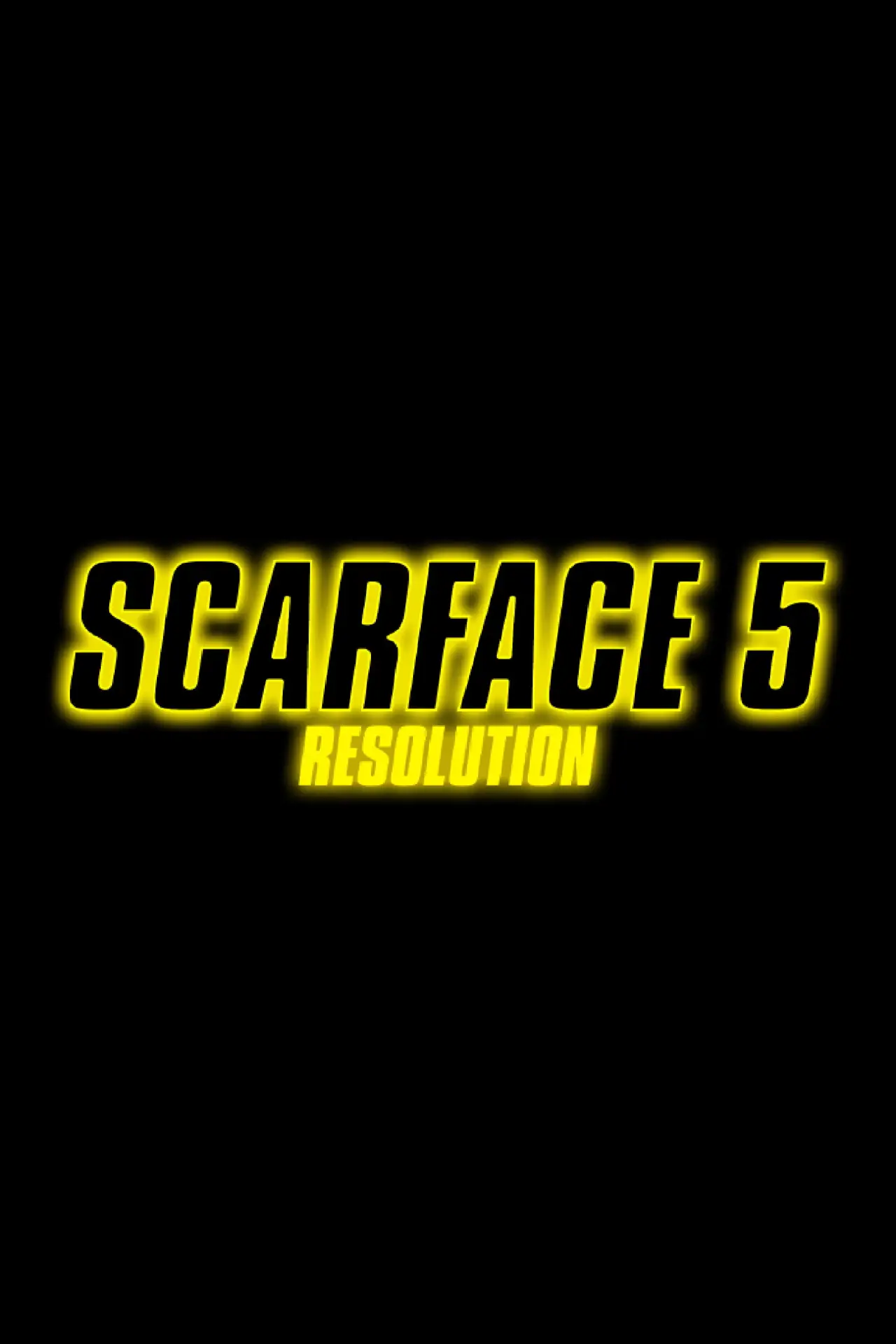 Постер до фільму "SCARFACE 5: RESOLUTION"