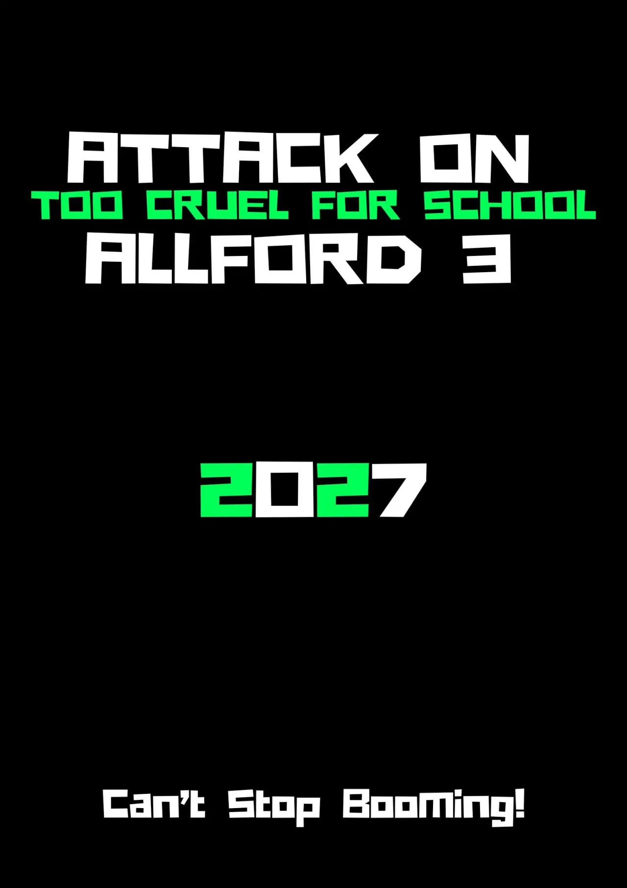 Постер до фільму "Attack On Allford 3: Too Cruel For School"