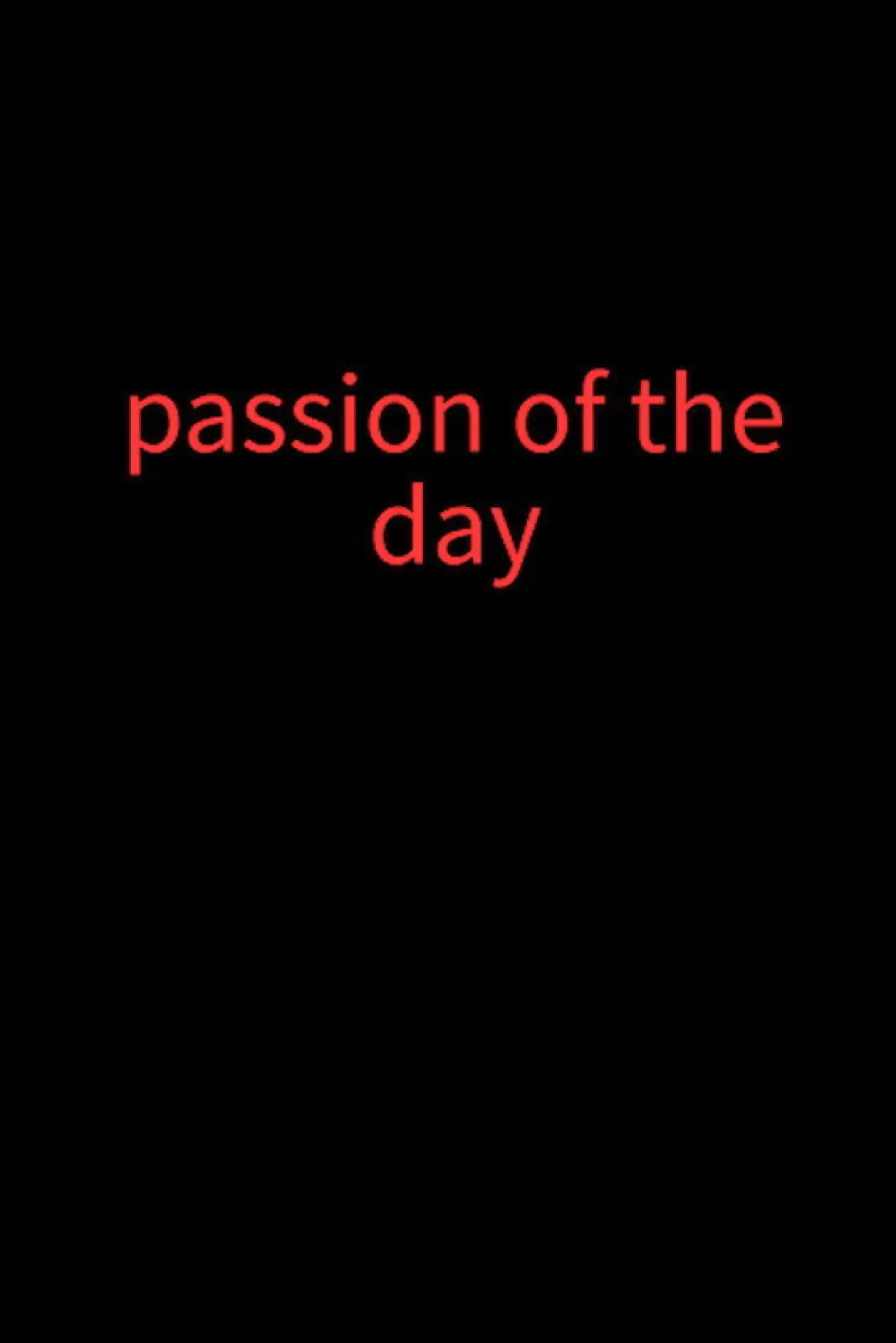 Постер до фільму "Passion of the day"