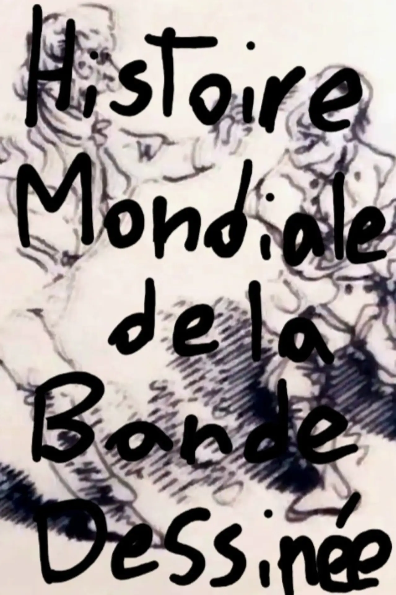 Постер до фільму "Histoire Mondiale de la Bande Dessinée"