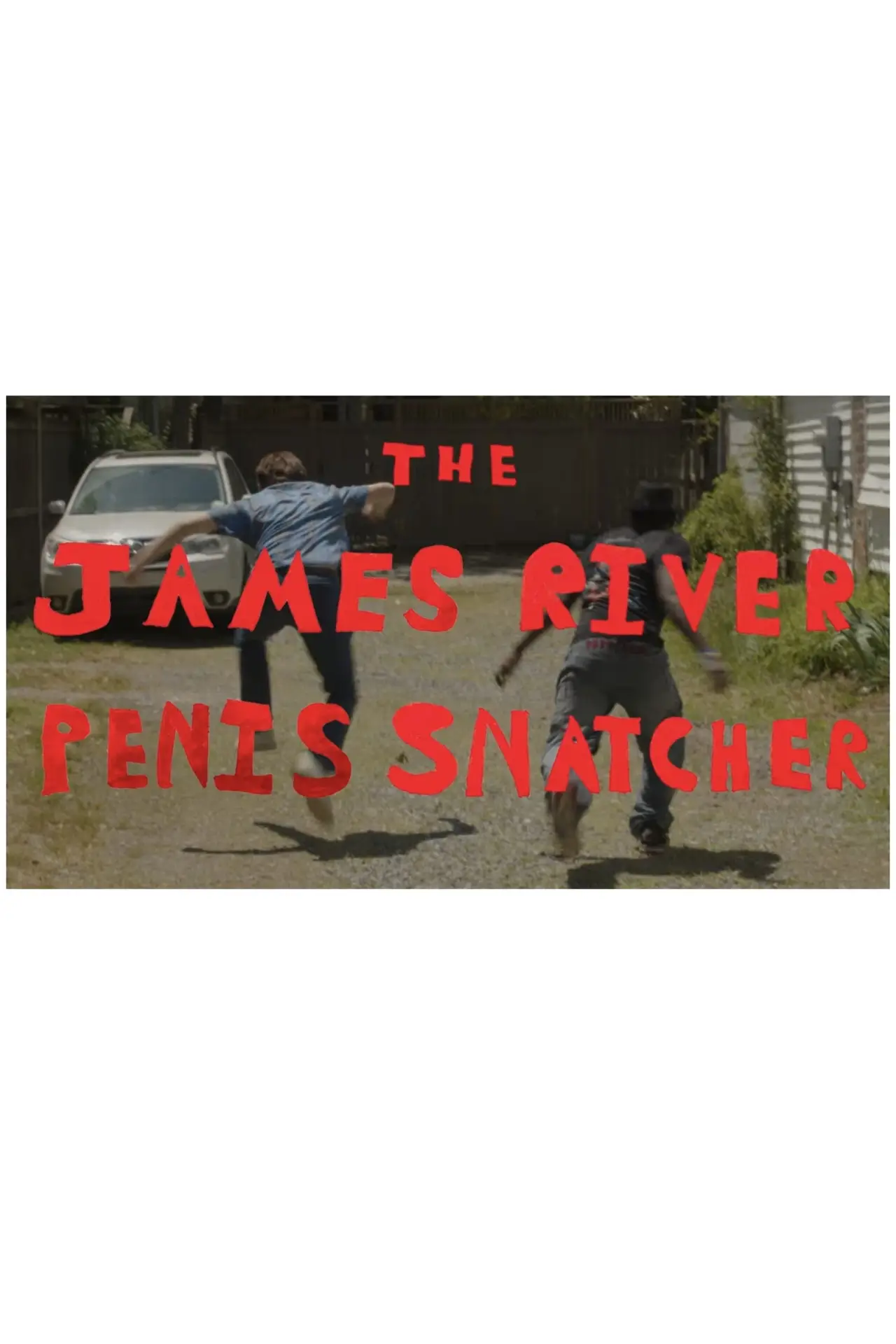 Постер до фільму "THE JAMES RIVER P*NIS SNATCHER"