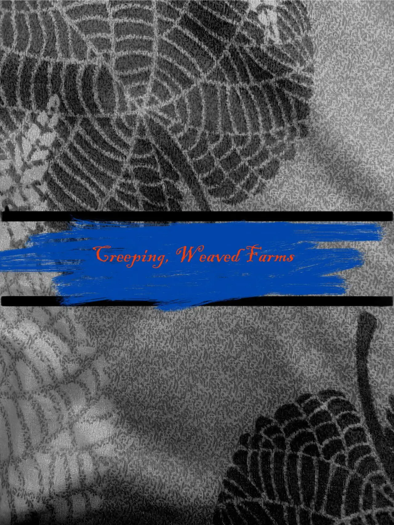 Постер до фільму "Creeping Weaved Farms"