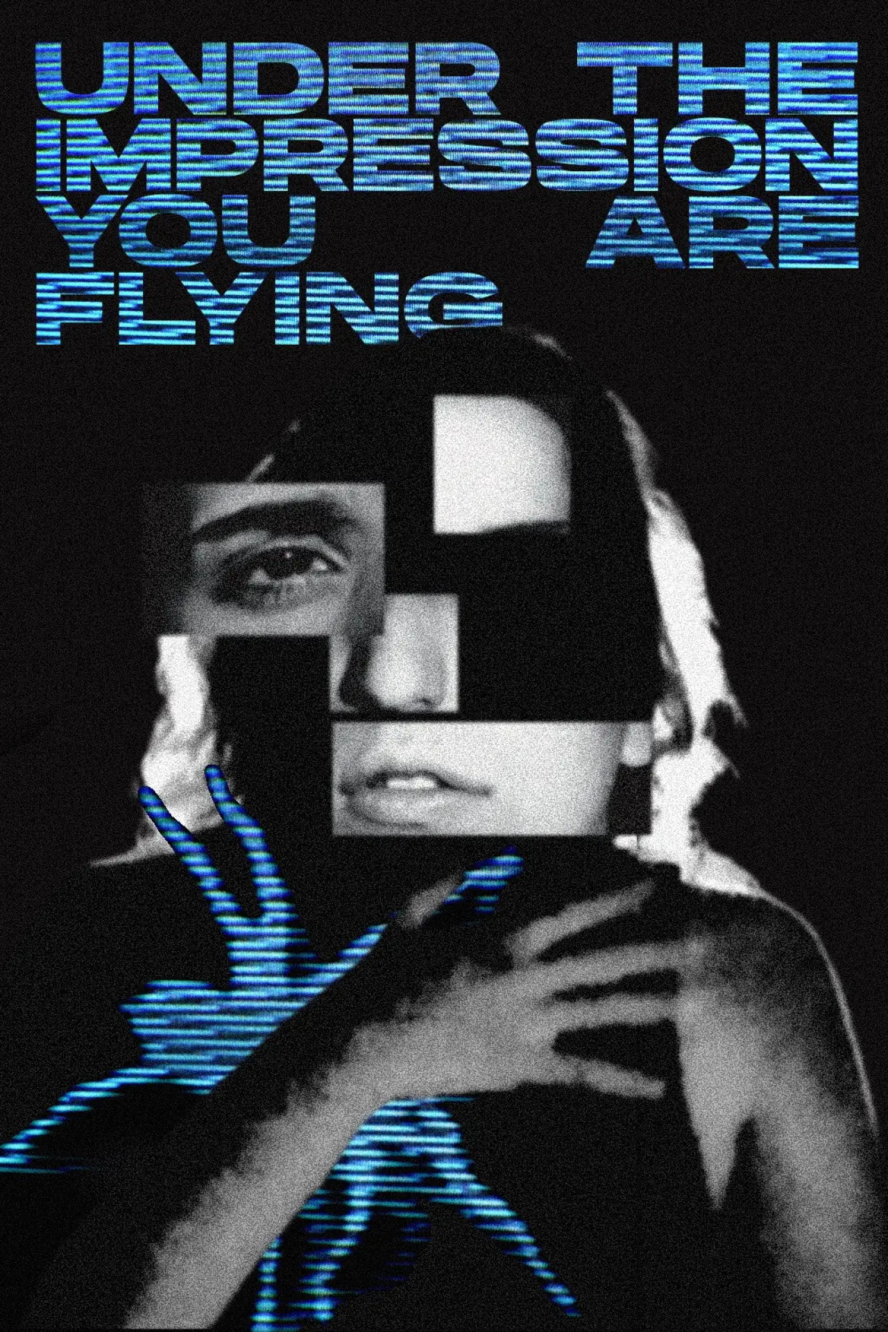 Постер до фільму "Under The Impression You Are Flying"