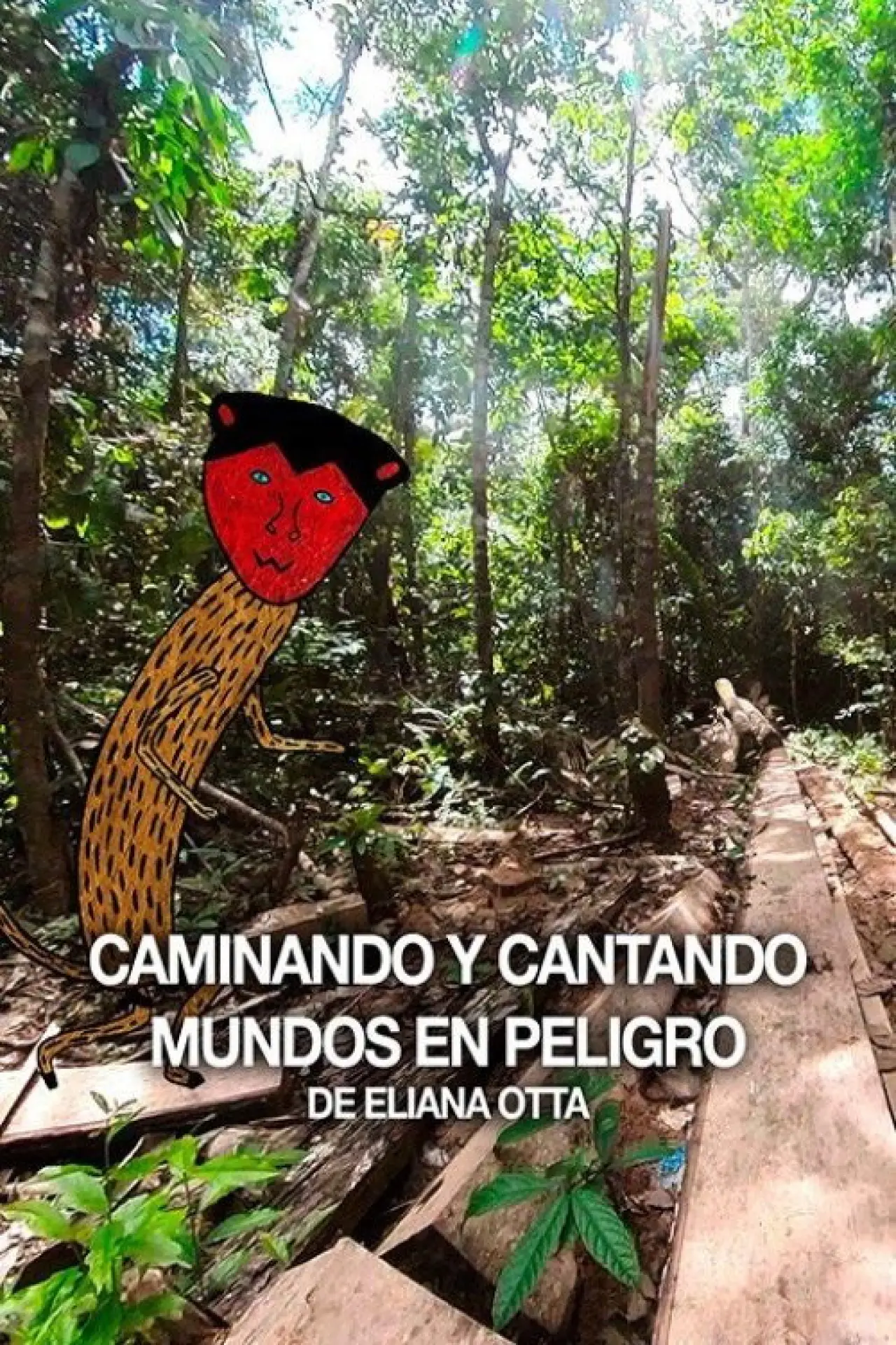 Постер до фільму "Caminando y cantando mundos en peligro"
