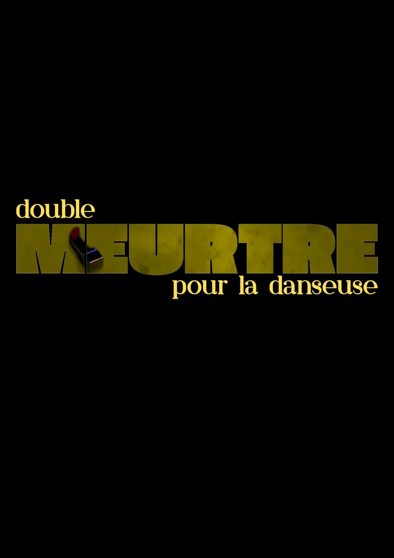 Постер до фільму "Double meurtre pour la danseuse"