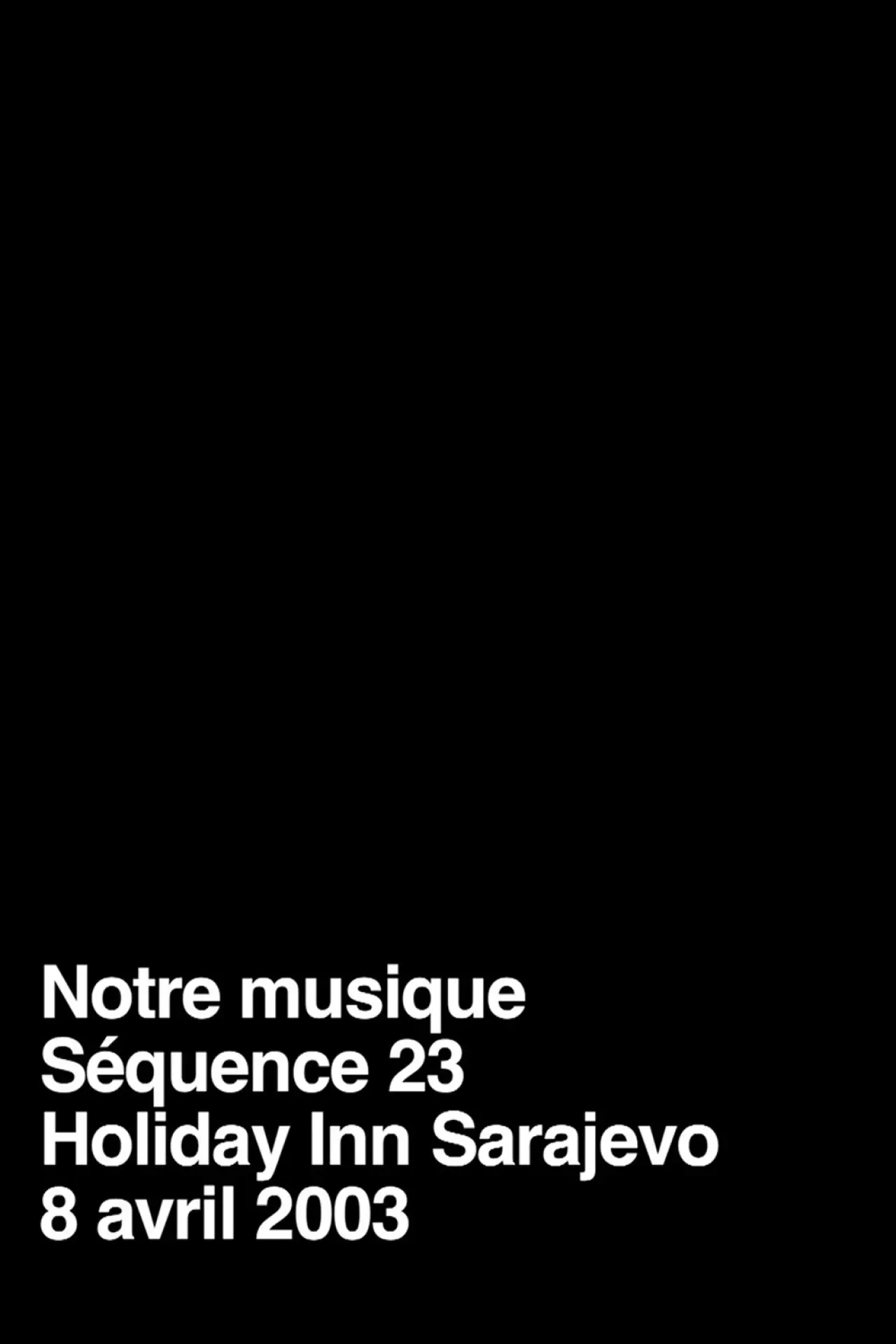 Постер до фільму "Notre musique / Séquence 23"