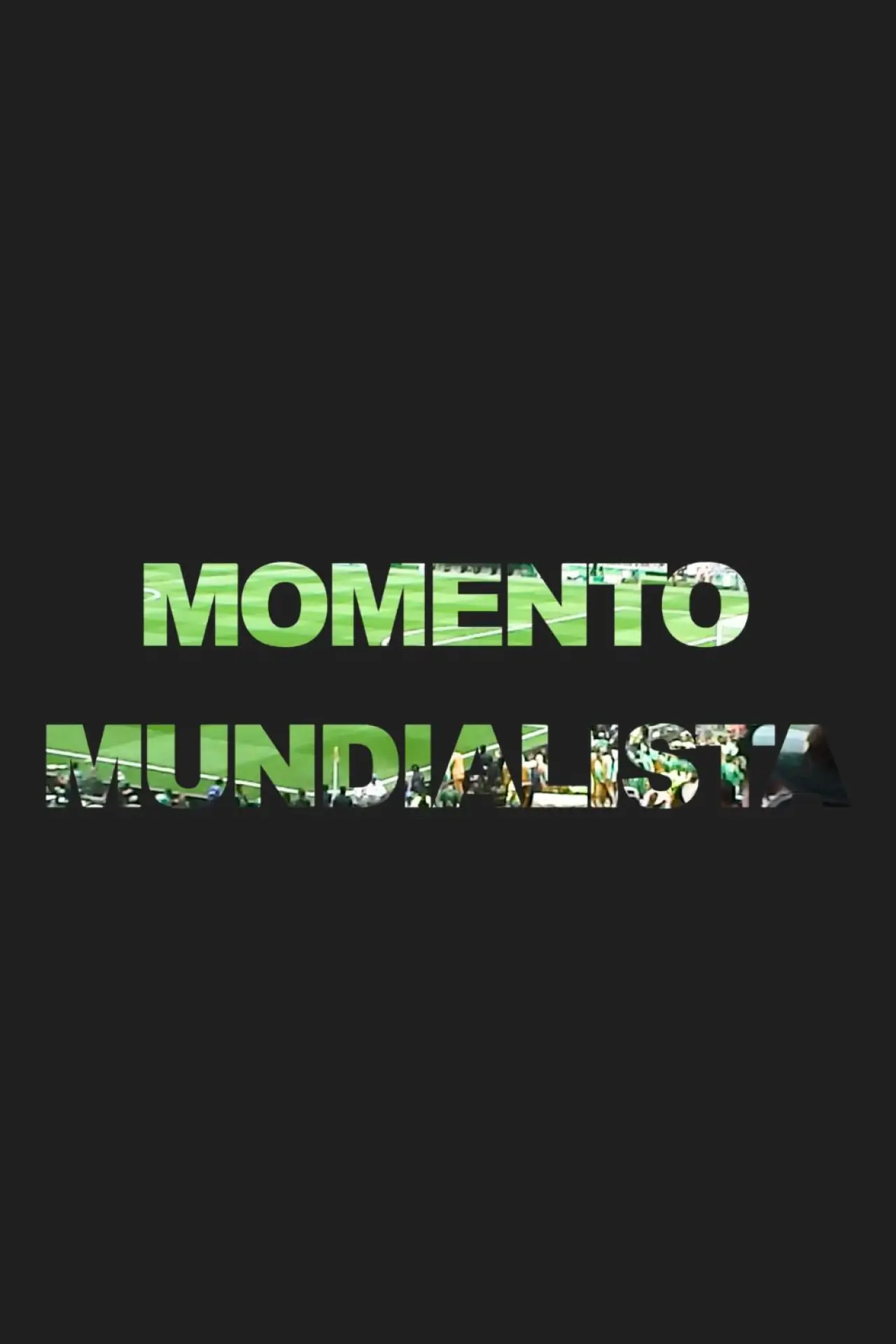 Постер до фільму "Momento Mundialista"