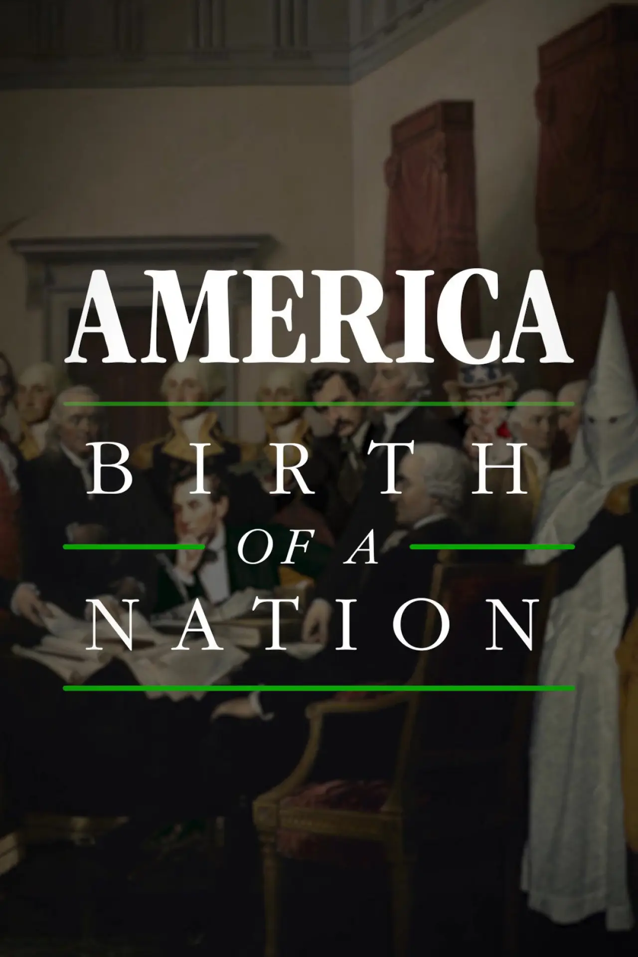 Постер до фільму "America: Birth Of A Nation"
