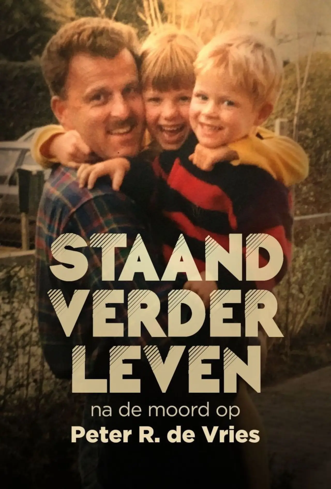 Постер до фільму "Staand Verder Leven: Na De Moord Op Peter R. de Vries"