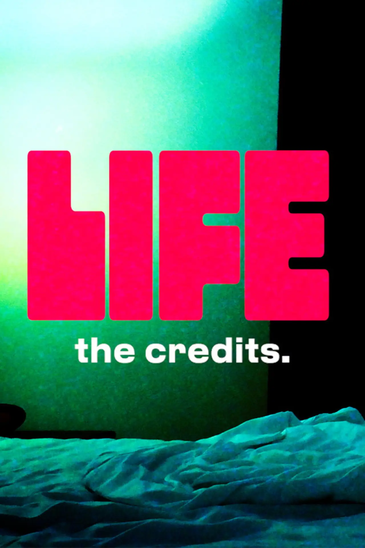 Постер до фільму "LIFE: THE CREDITS"