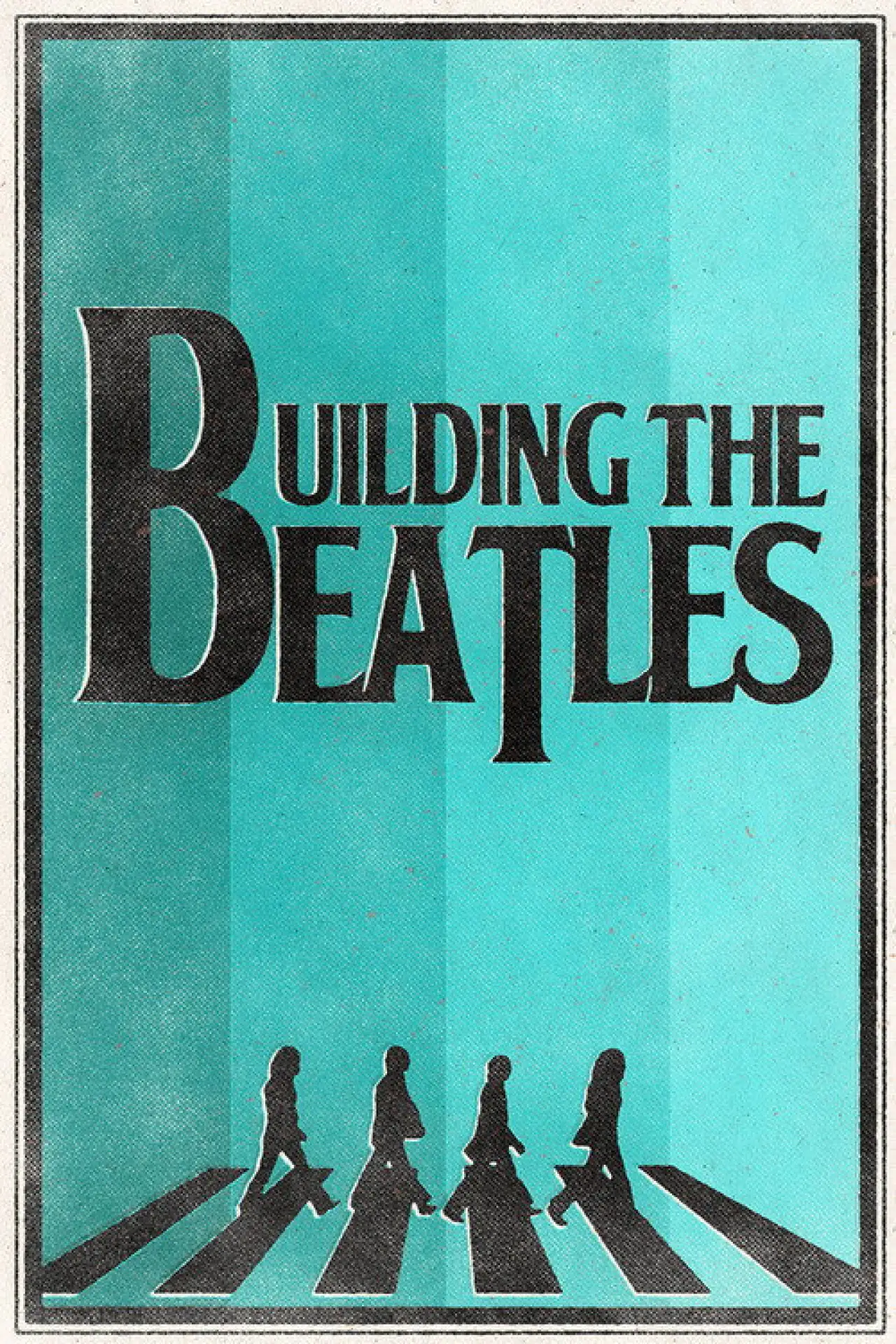 Постер до фільму "Building the Beatles"