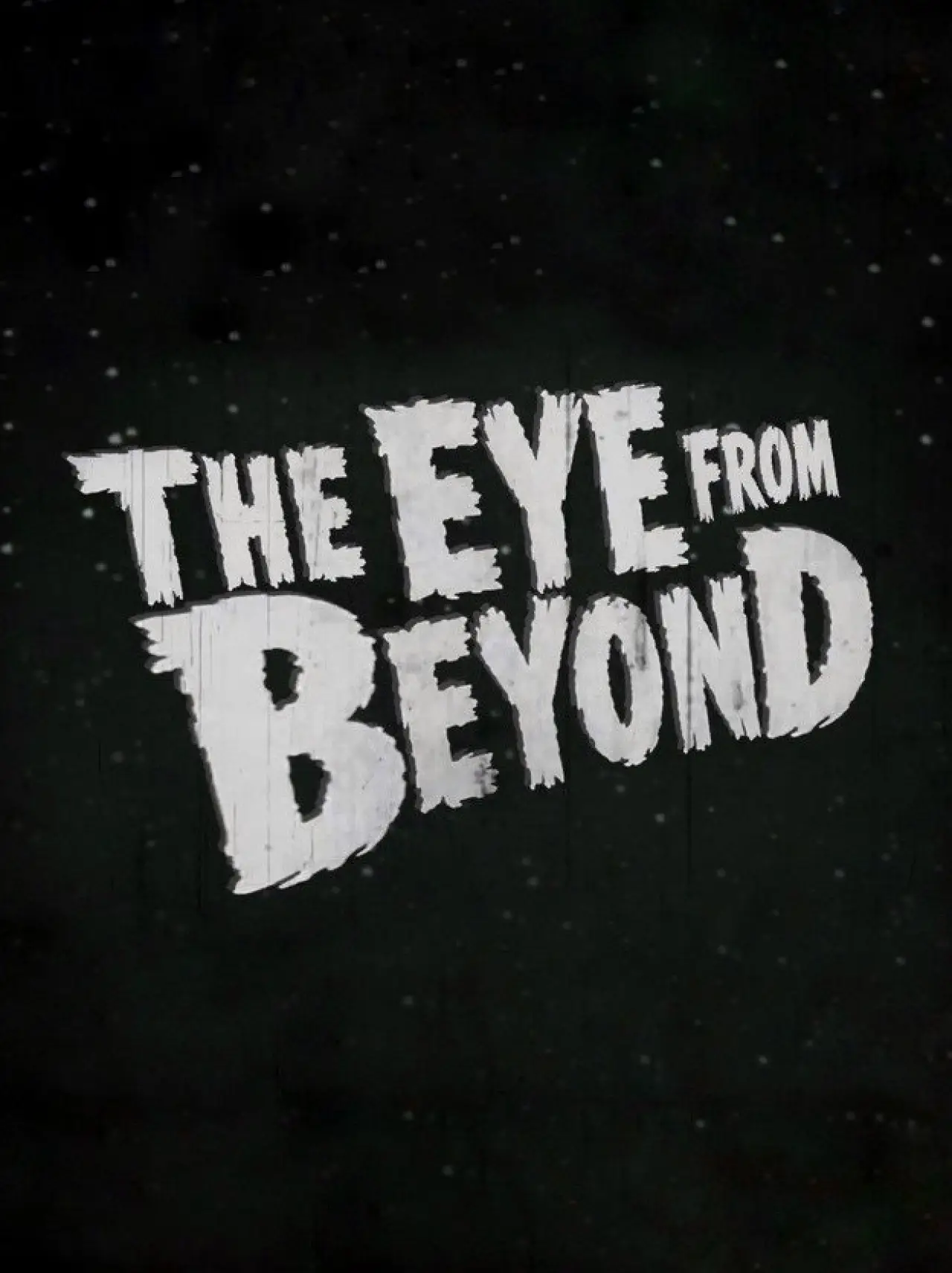 Постер до фільму "The Eye from Beyond"