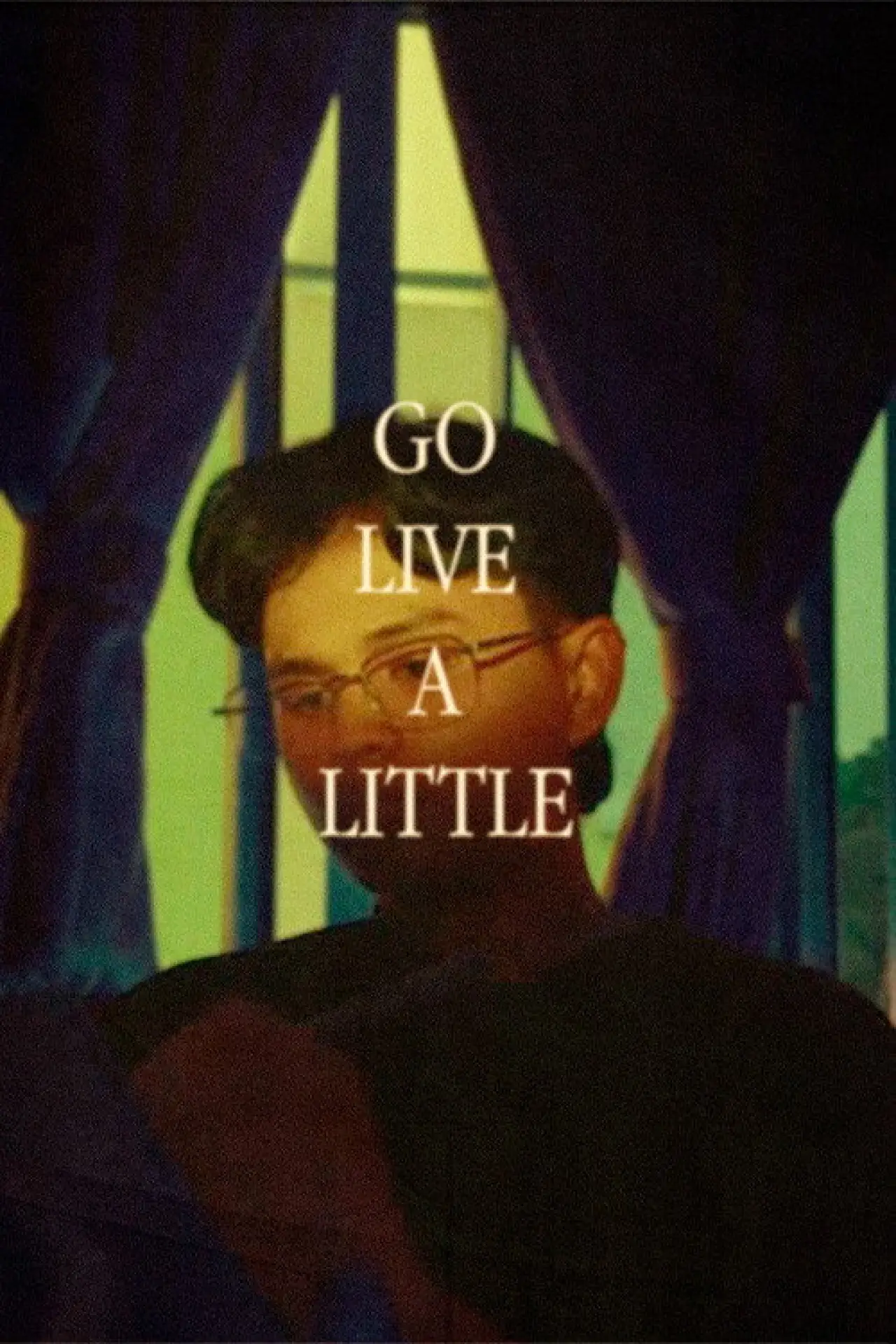 Постер до фільму "Go Live A Little"