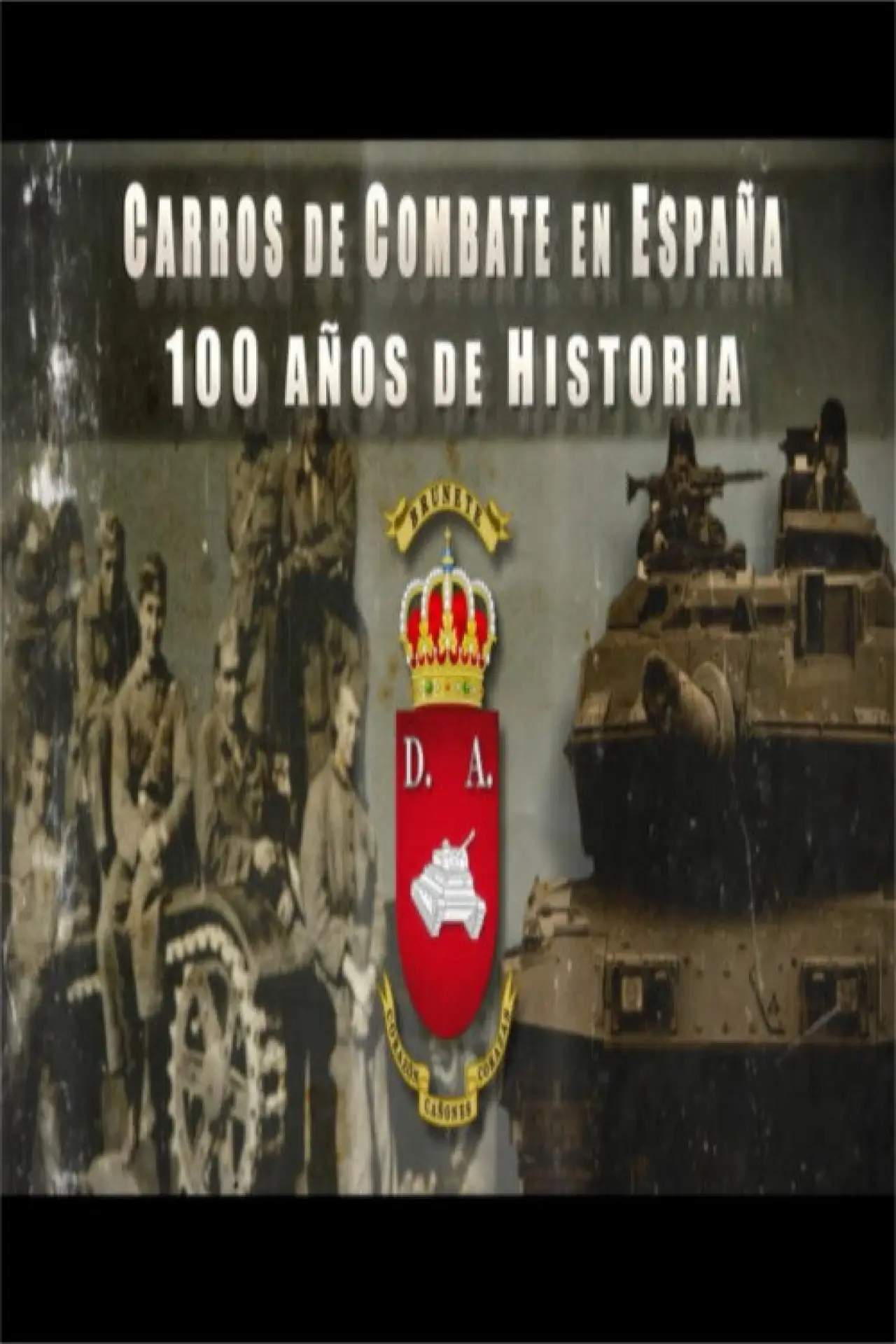 Постер до фільму "Carros de combate en España. 100 años de historia"