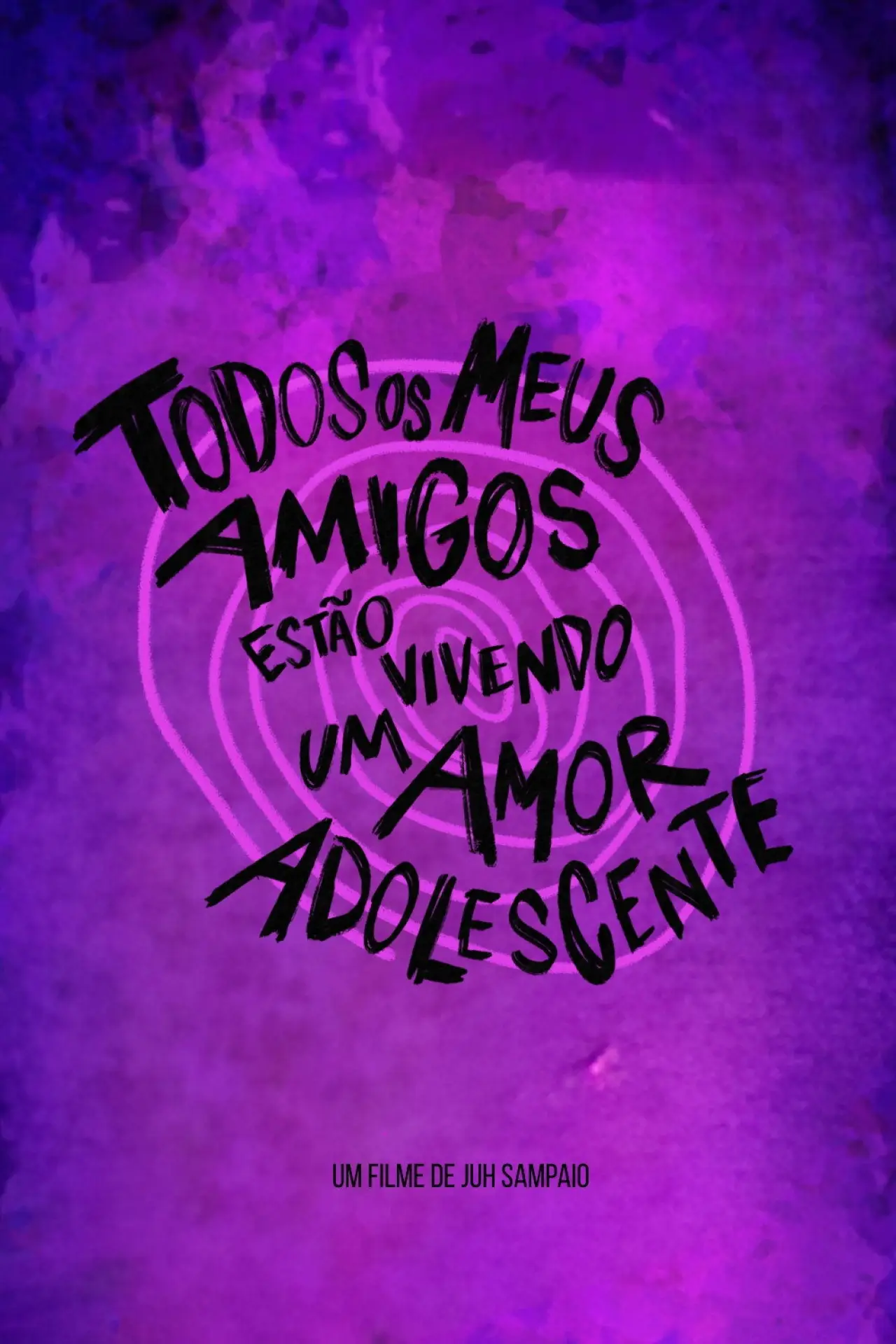 Постер до фільму "Todos Os Meus Amigos Estão Vivendo Um Amor Adolescente"