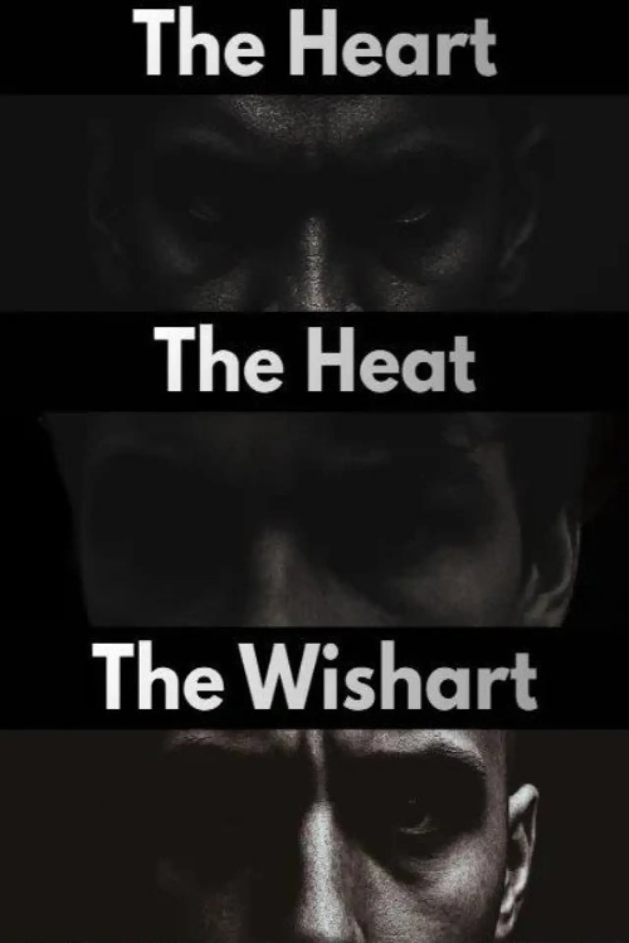 Постер до фільму "The Heat The Heart The Wishart"