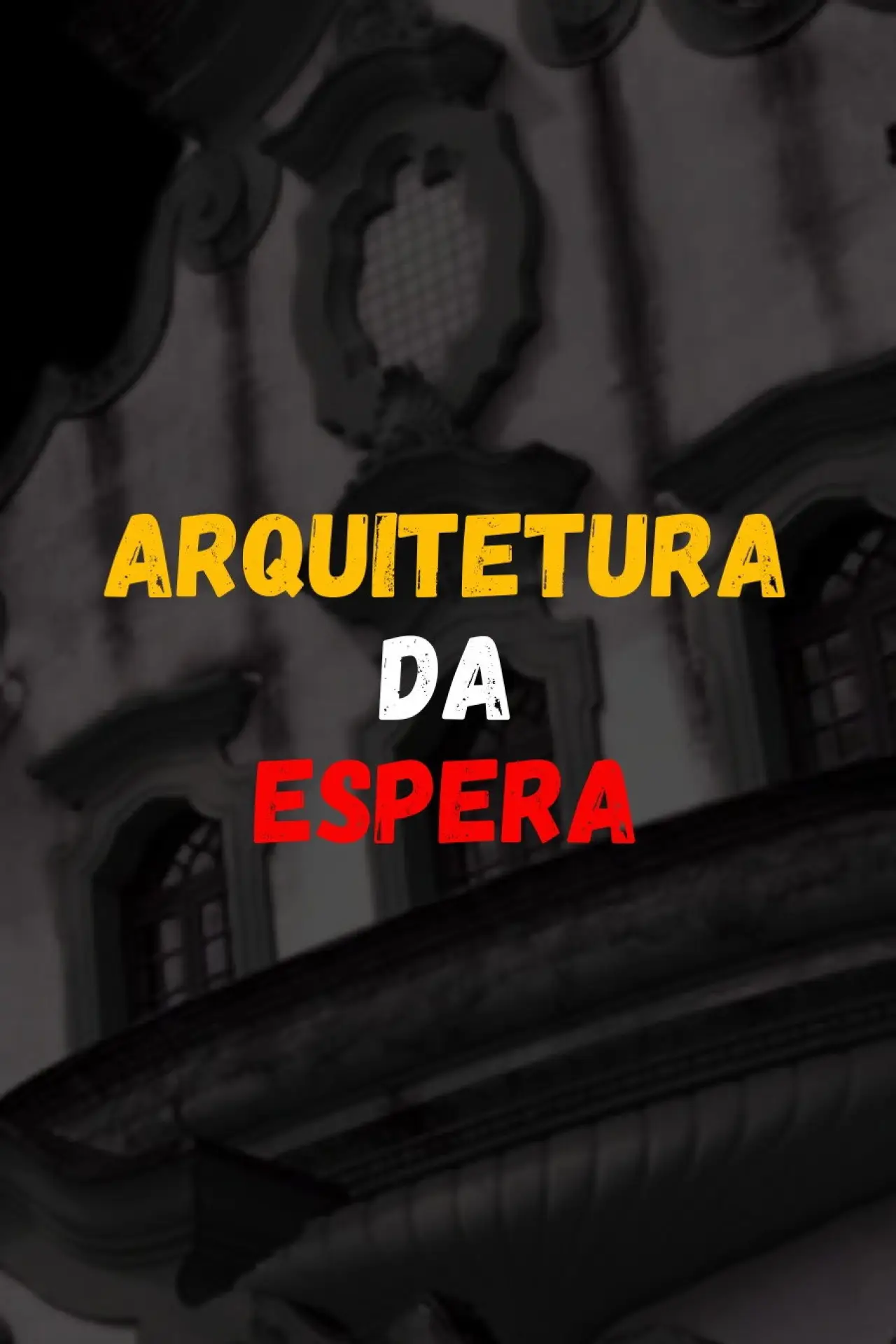 Постер до фільму "Arquitetura da Espera"