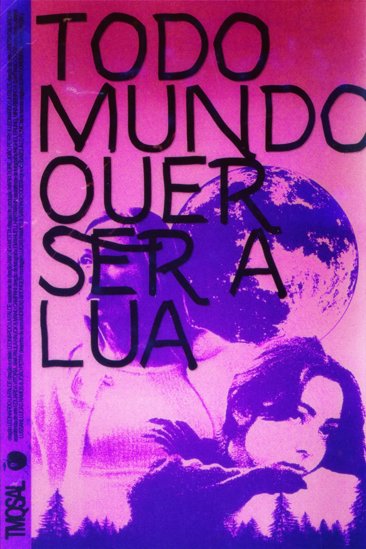Постер до фільму "Todo Mundo Quer Ser A Lua"