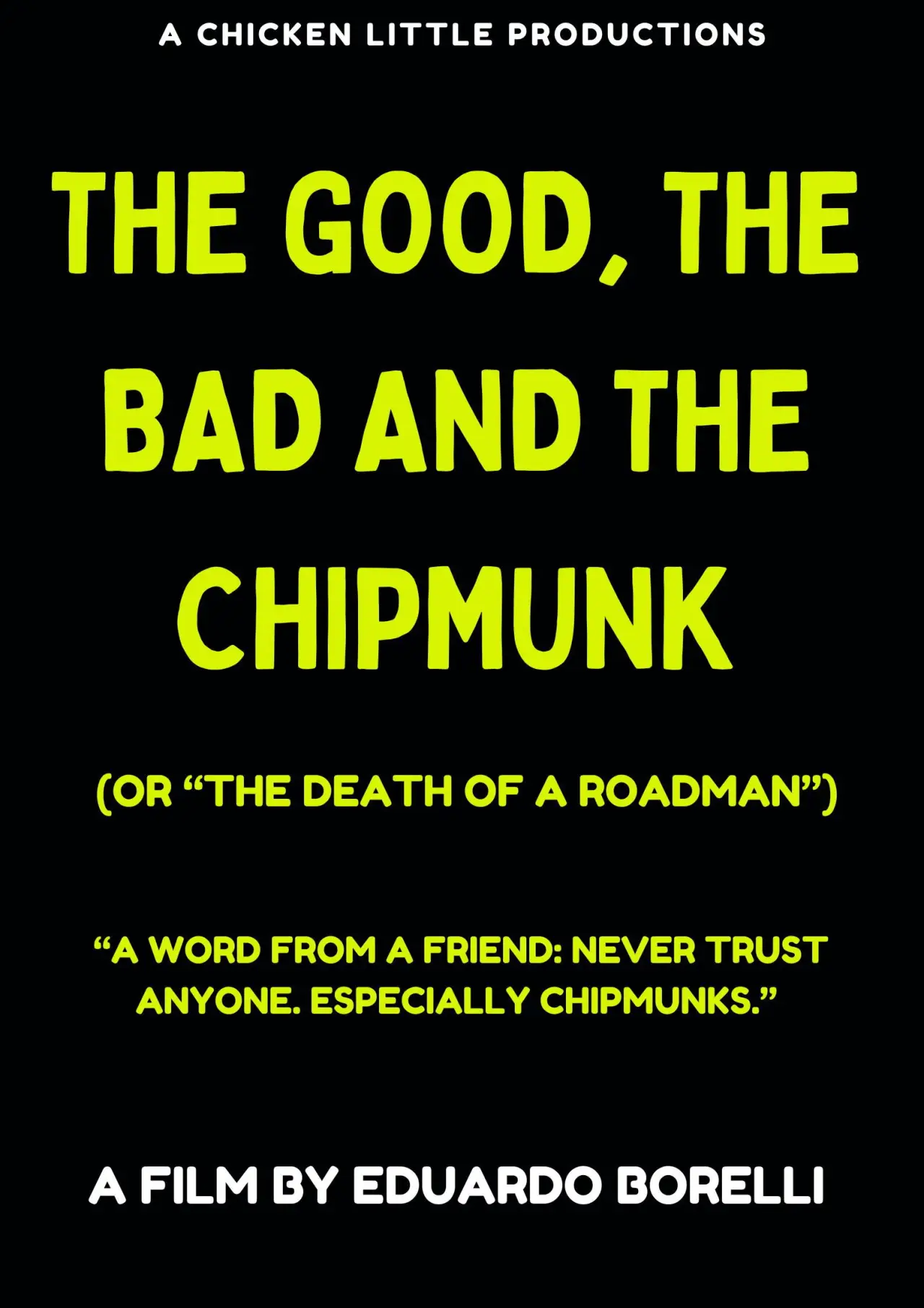 Постер до фільму "The Good, the Bad and the Chipmunk (or "The death of a roadman")"
