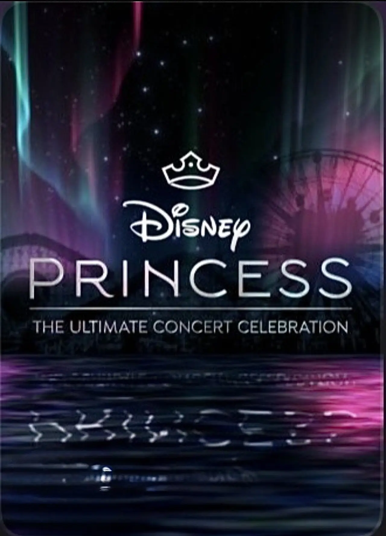 Постер до фільму "Disney Princess: The Ultimate Concert Celebration"