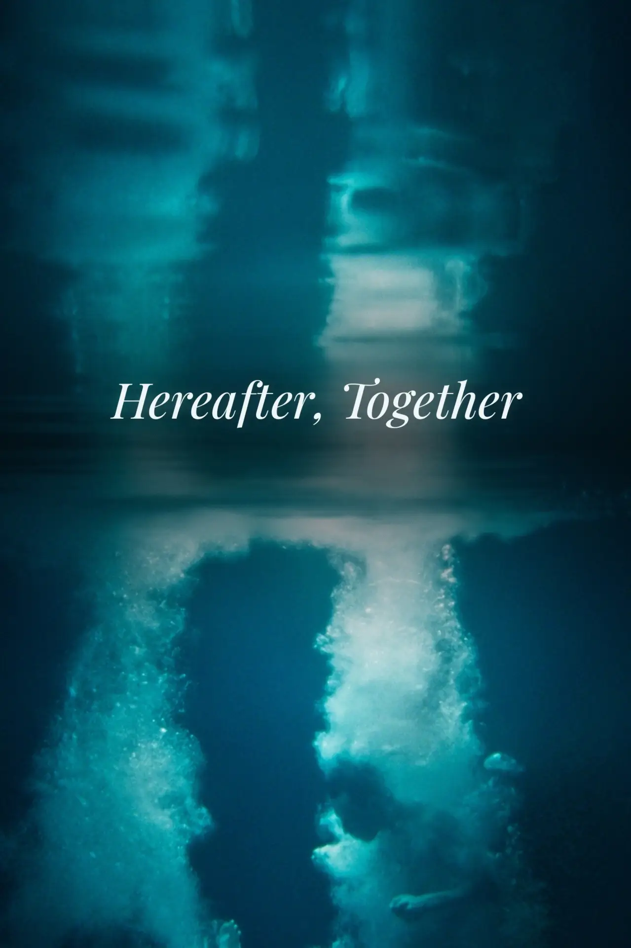 Постер до фільму "Hereafter, Together"