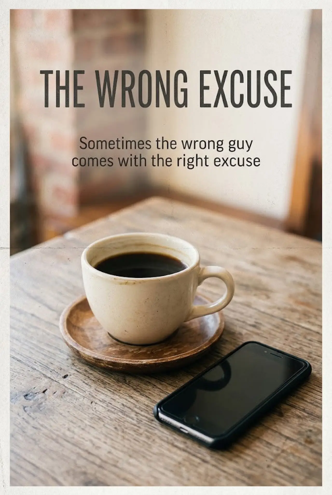 Постер до фільму "The Wrong Excuse"