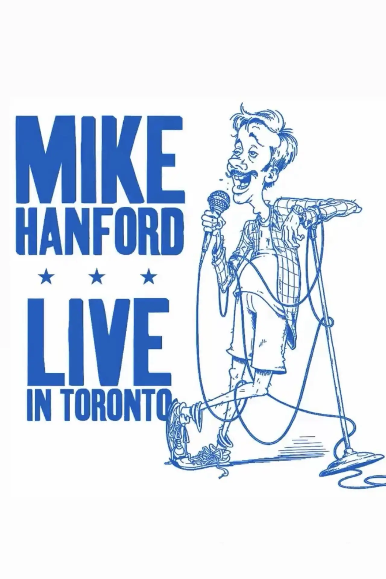 Постер до фільму "Mike Hanford: LIVE IN TORONTO"