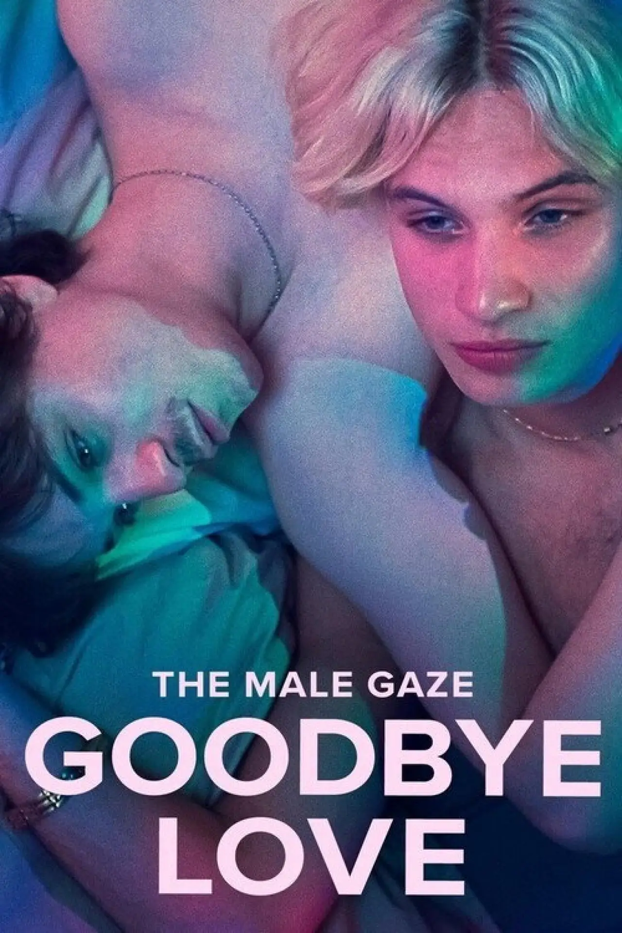 Постер до фільму "The Male Gaze: Goodbye Love"