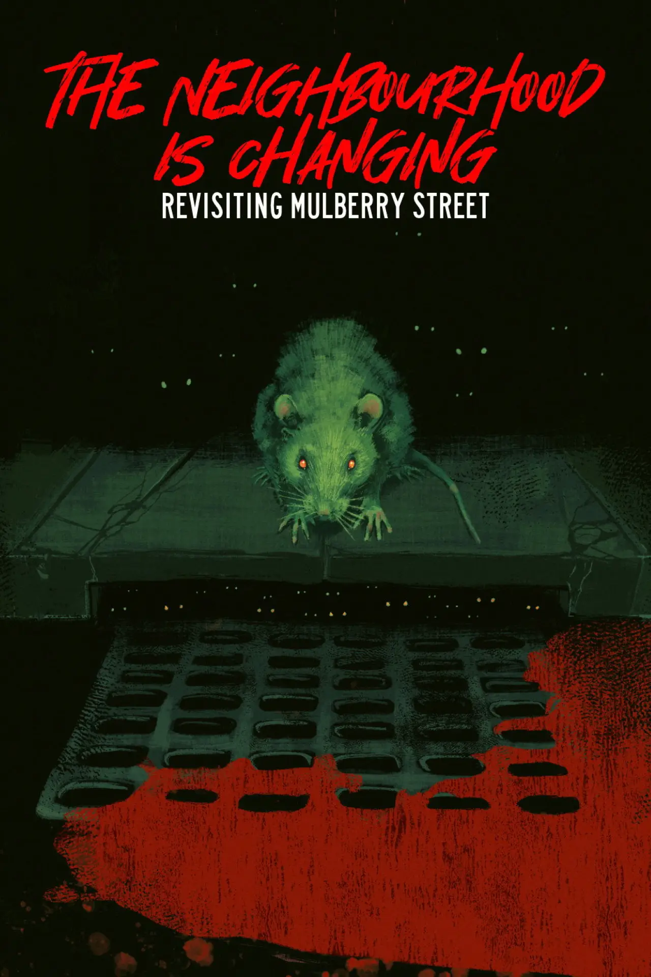 Постер до фільму "The Neighbourhood is Changing: Revisiting Mulberry Street"