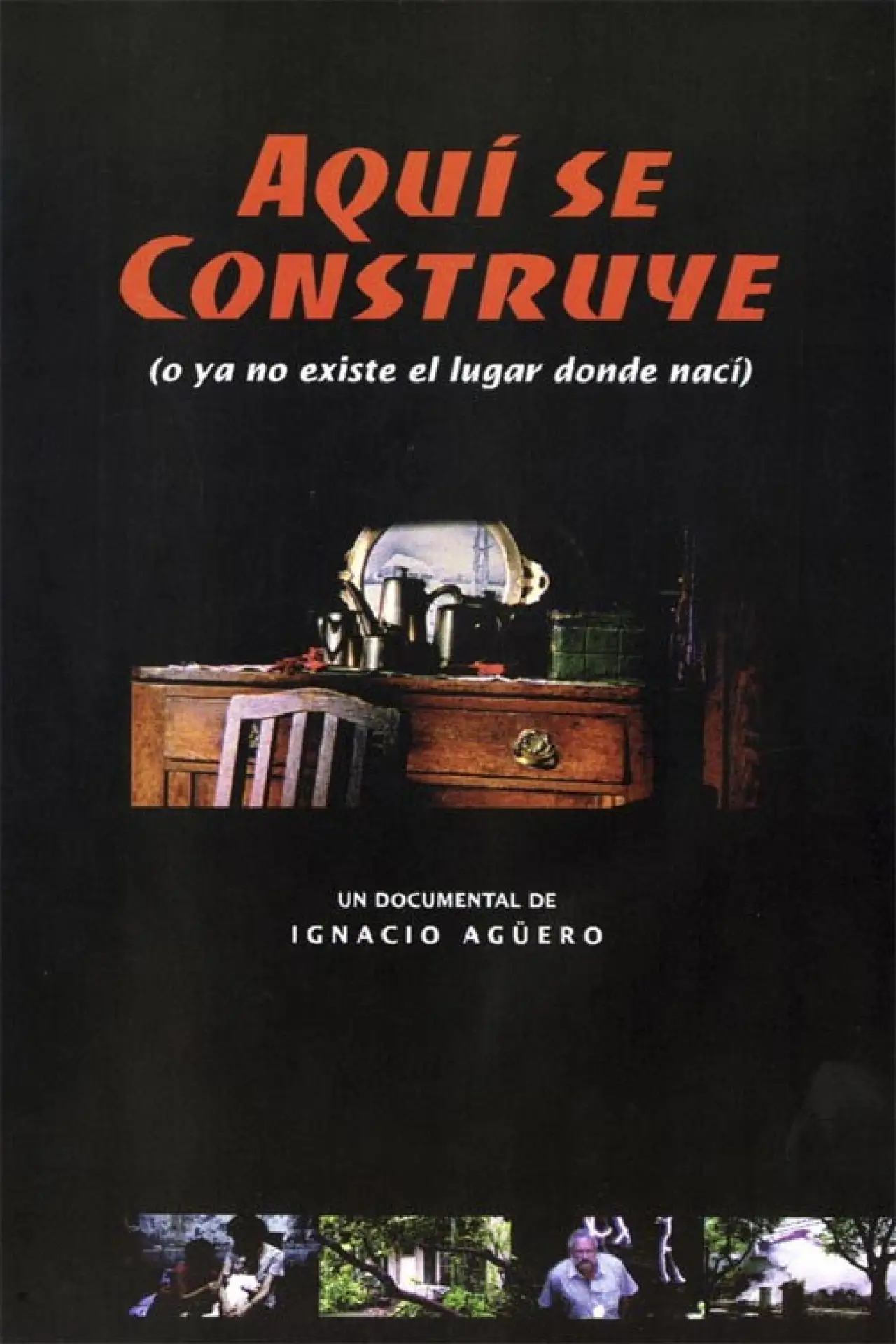 Постер до фільму "Aquí se construye (o Ya no existe el lugar donde nací)"