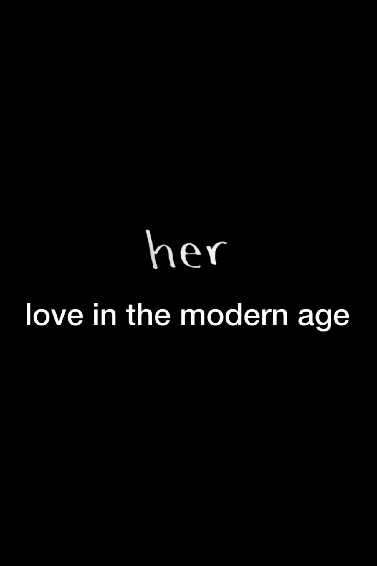 Постер до фільму "Her: Love in the Modern Age"