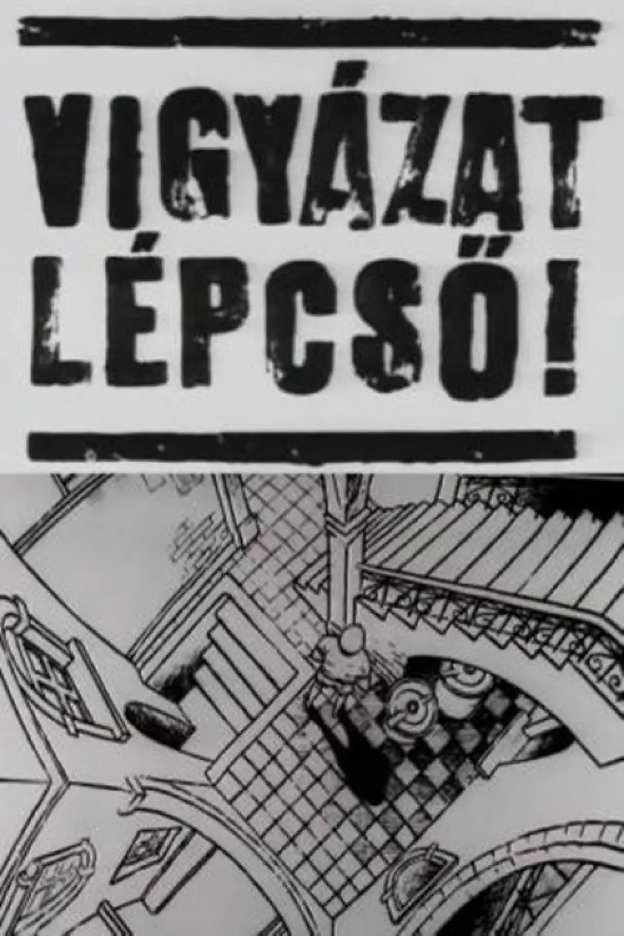 Постер до фільму "Vigyázat Lépcső!"