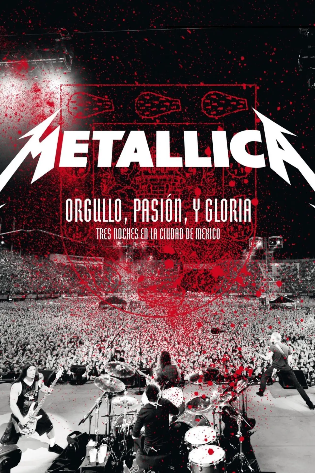 Постер до фільму "Metallica: Orgullo, Pasion y Gloria - Tres Noches en la Ciudad de Mexico 2009"