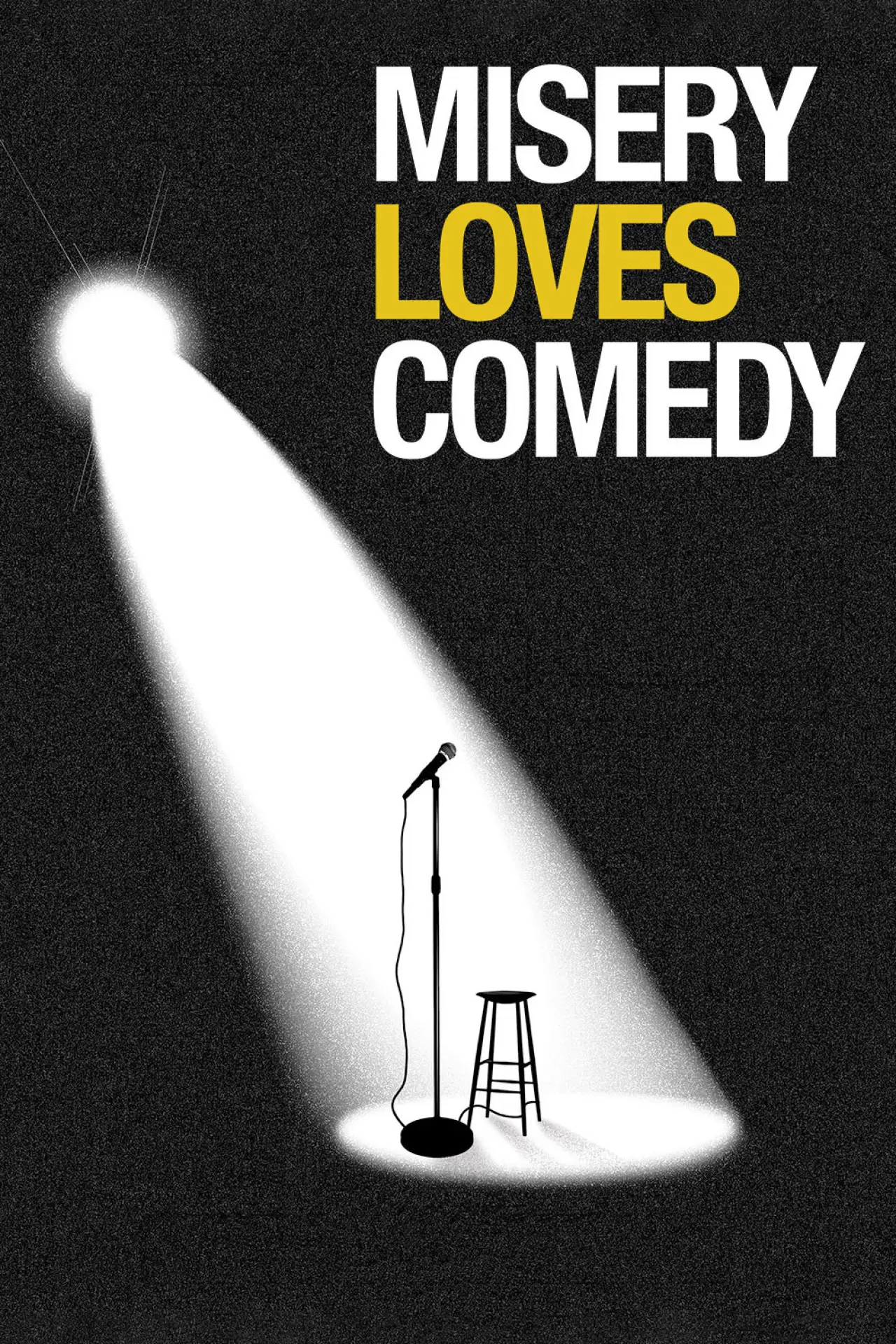 Постер до фільму "Misery Loves Comedy"