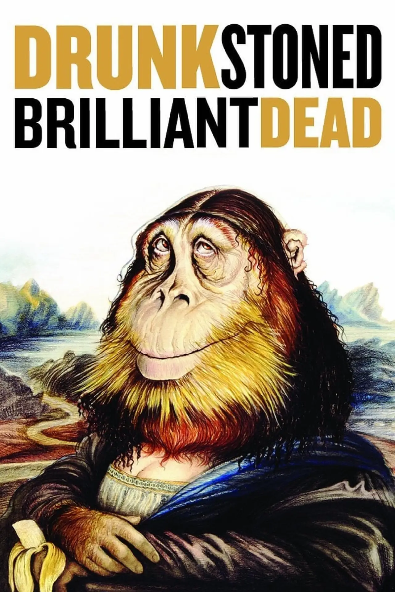 Постер до фільму "Drunk Stoned Brilliant Dead"