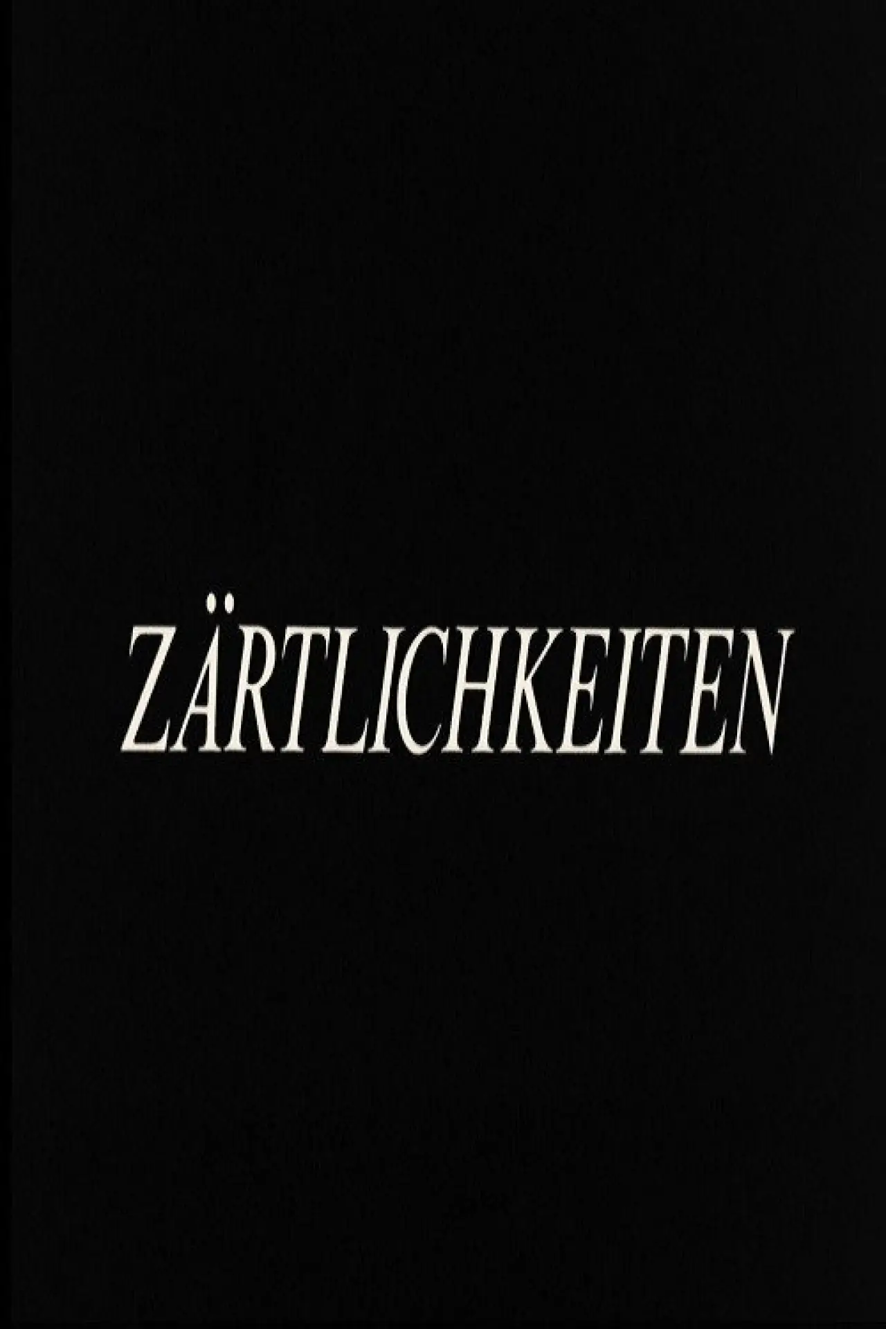 Постер до фільму "Zärtlichkeiten"