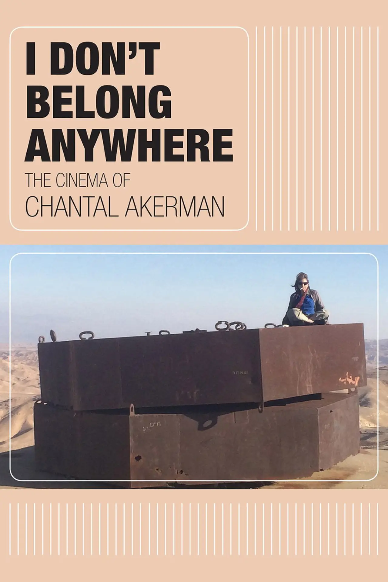 Постер до фільму "I Don’t Belong Anywhere : Le Cinéma de Chantal Akerman"