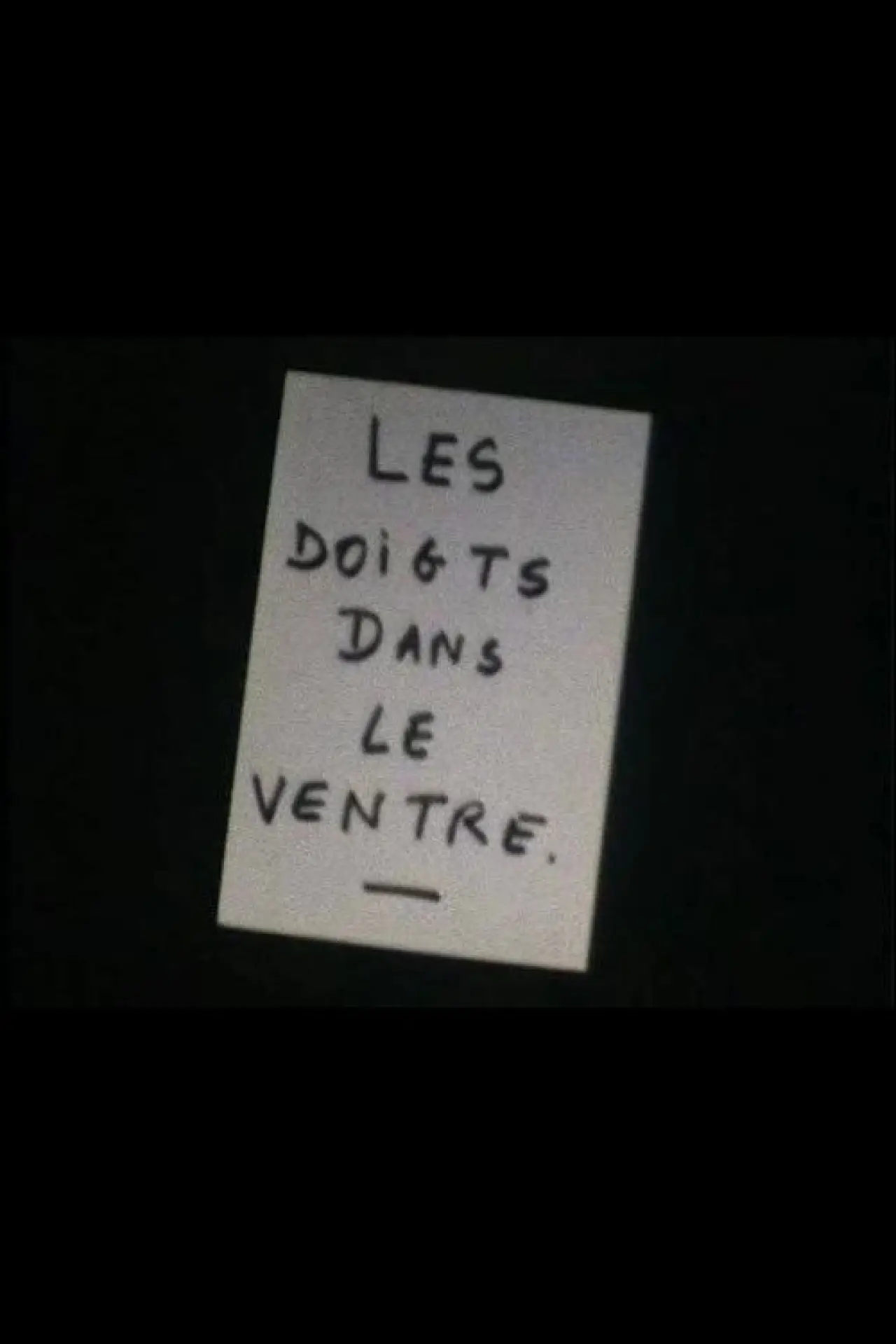 Постер до фільму "Les Doigts dans le ventre"