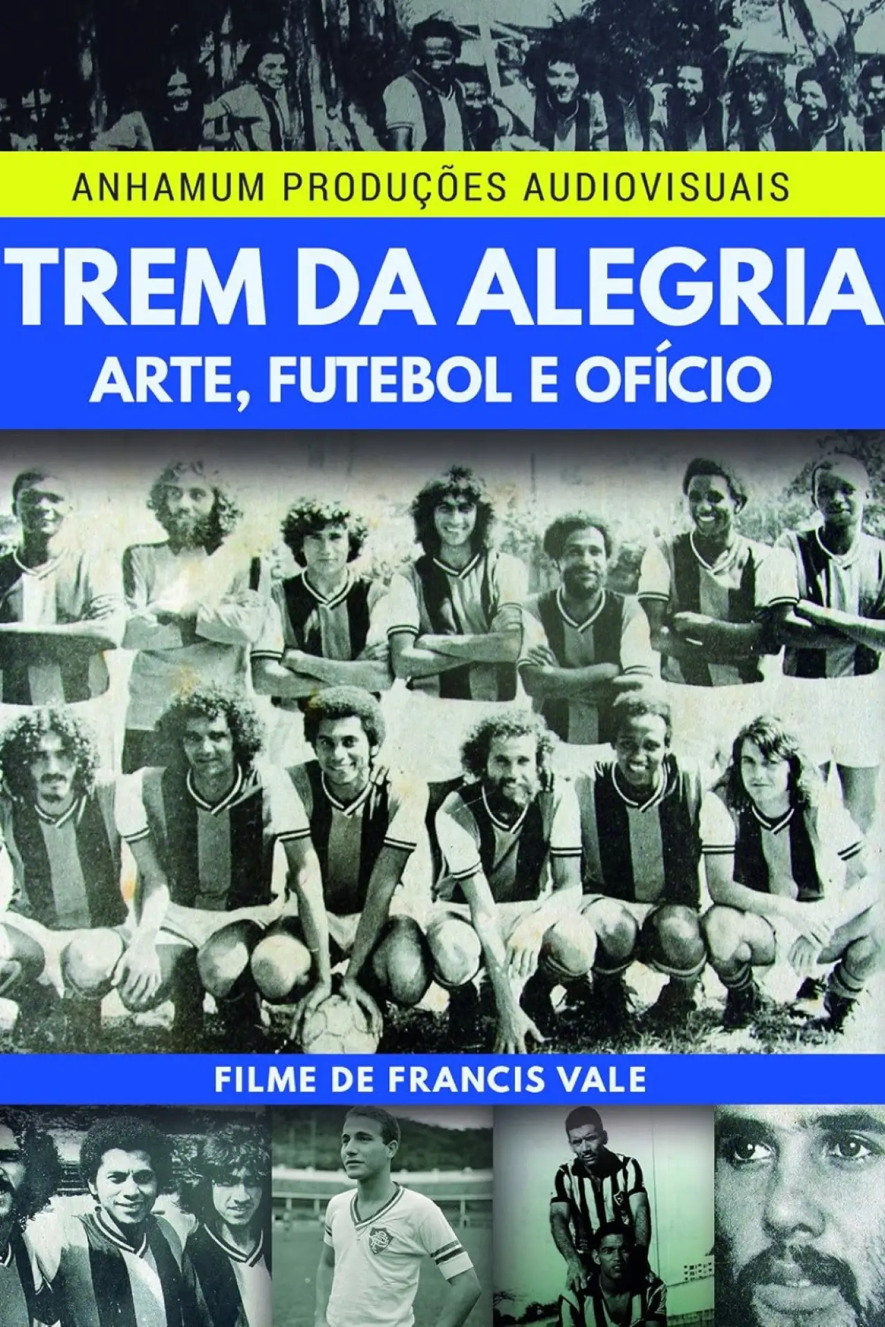 Постер до фільму "Trem da Alegria - Arte, Futebol e Ofício"