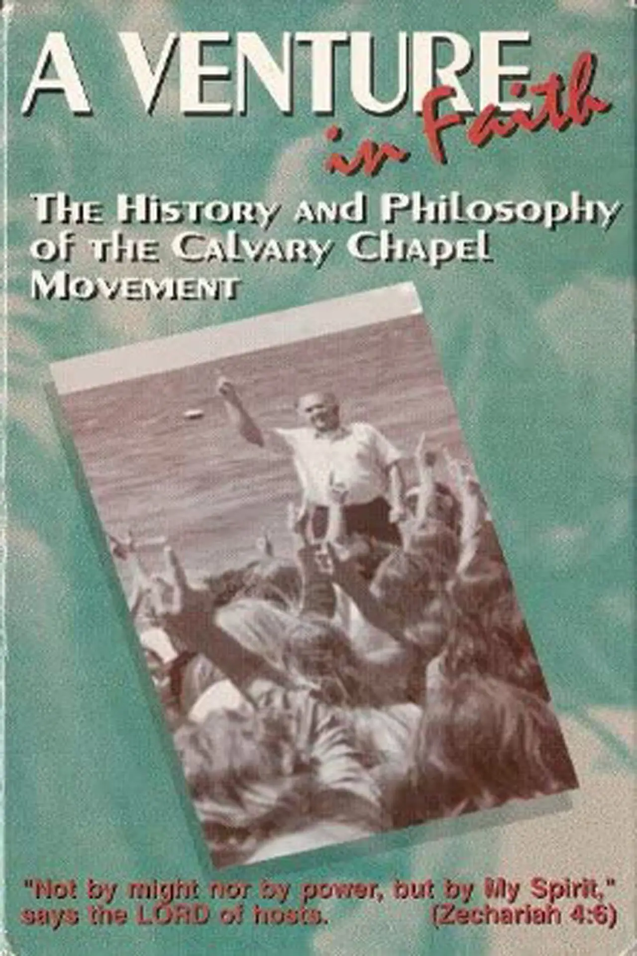 Постер до фільму "A Venture in Faith: The History and Philosophy of the Calvary Chapel Movement"