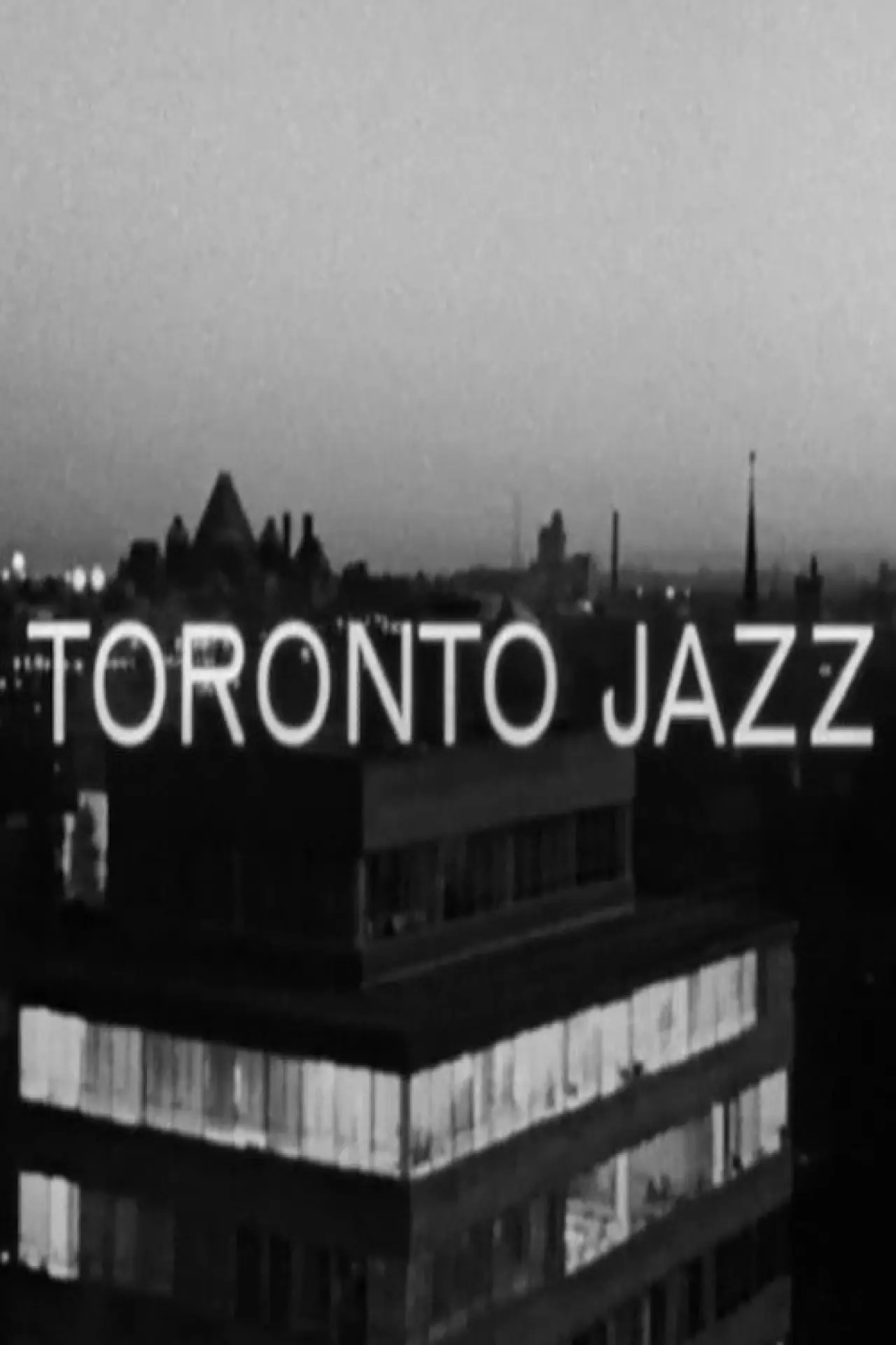 Постер до фільму "Toronto Jazz"