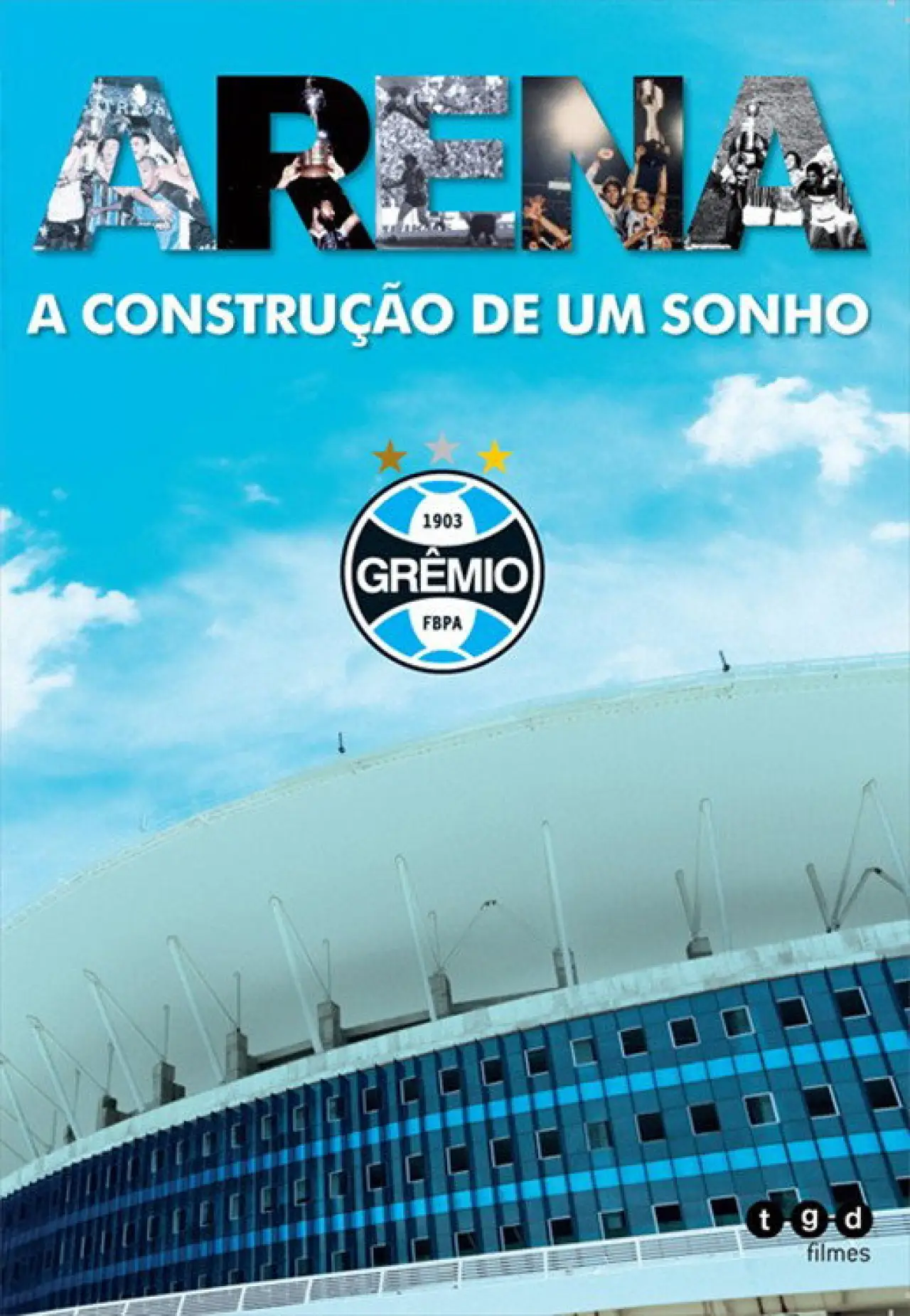 Постер до фільму "Arena - A Construção de um Sonho"