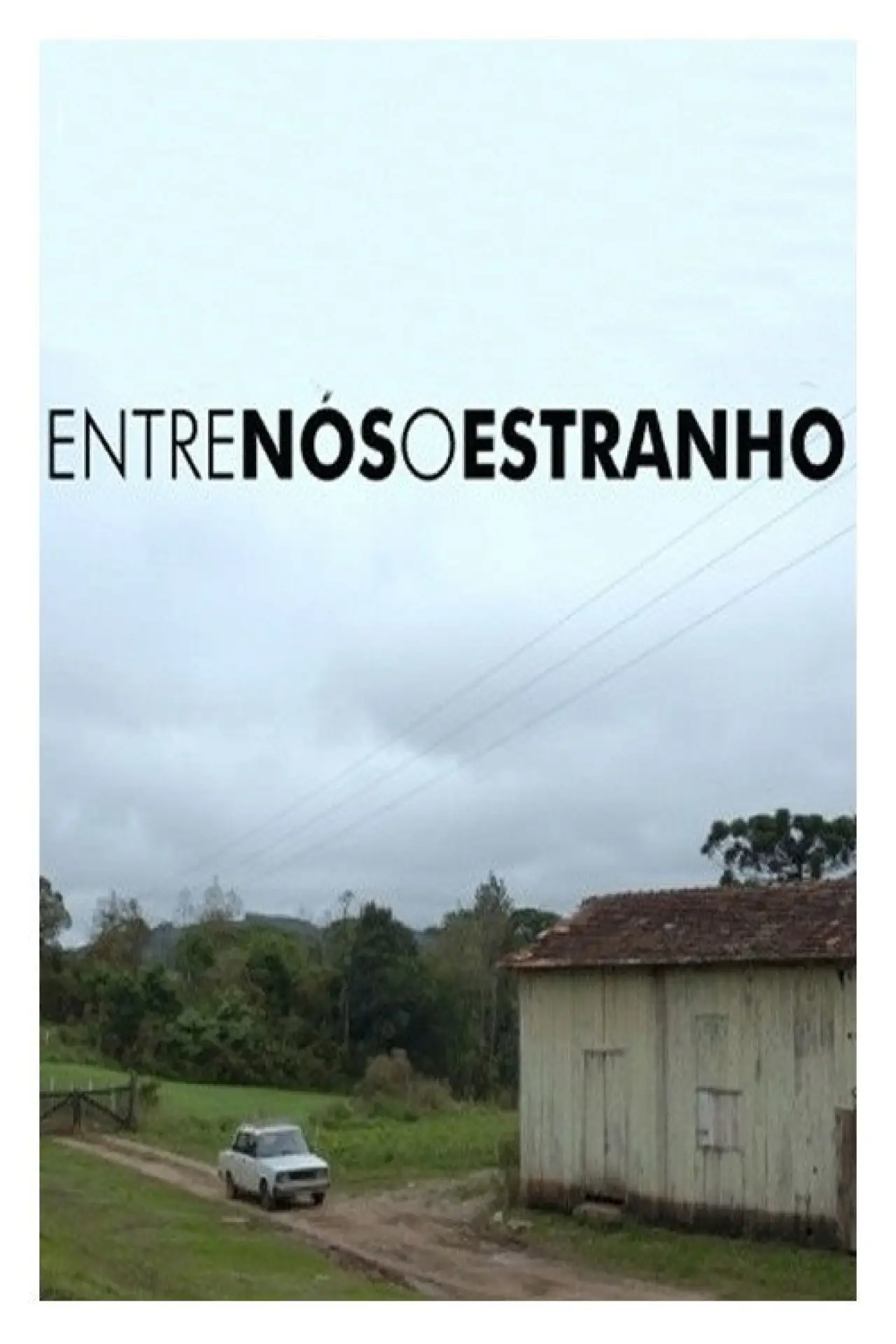 Постер до фільму "Entre Nós, o Estranho"
