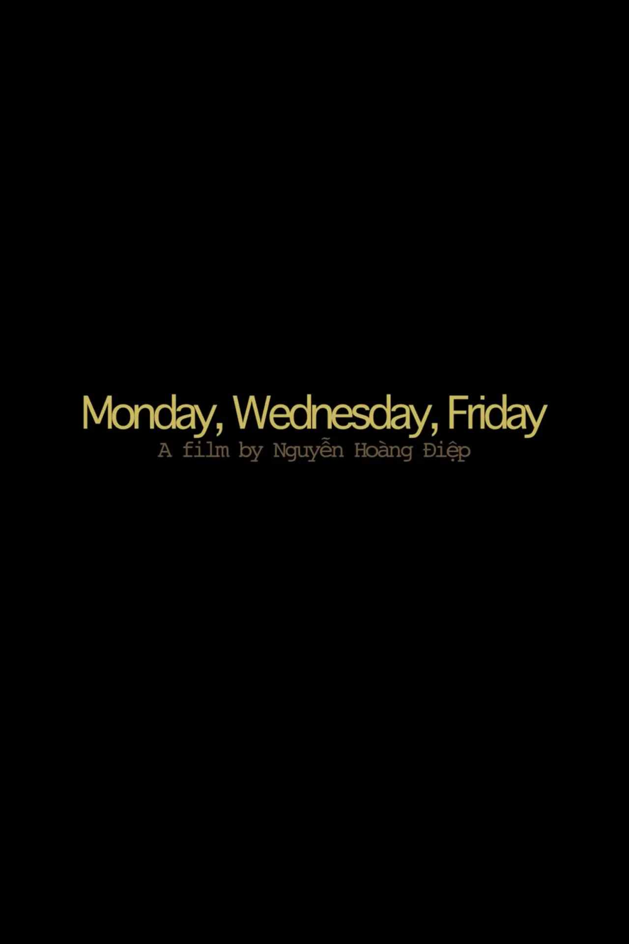Постер до фільму "Monday, Wednesday, Friday"