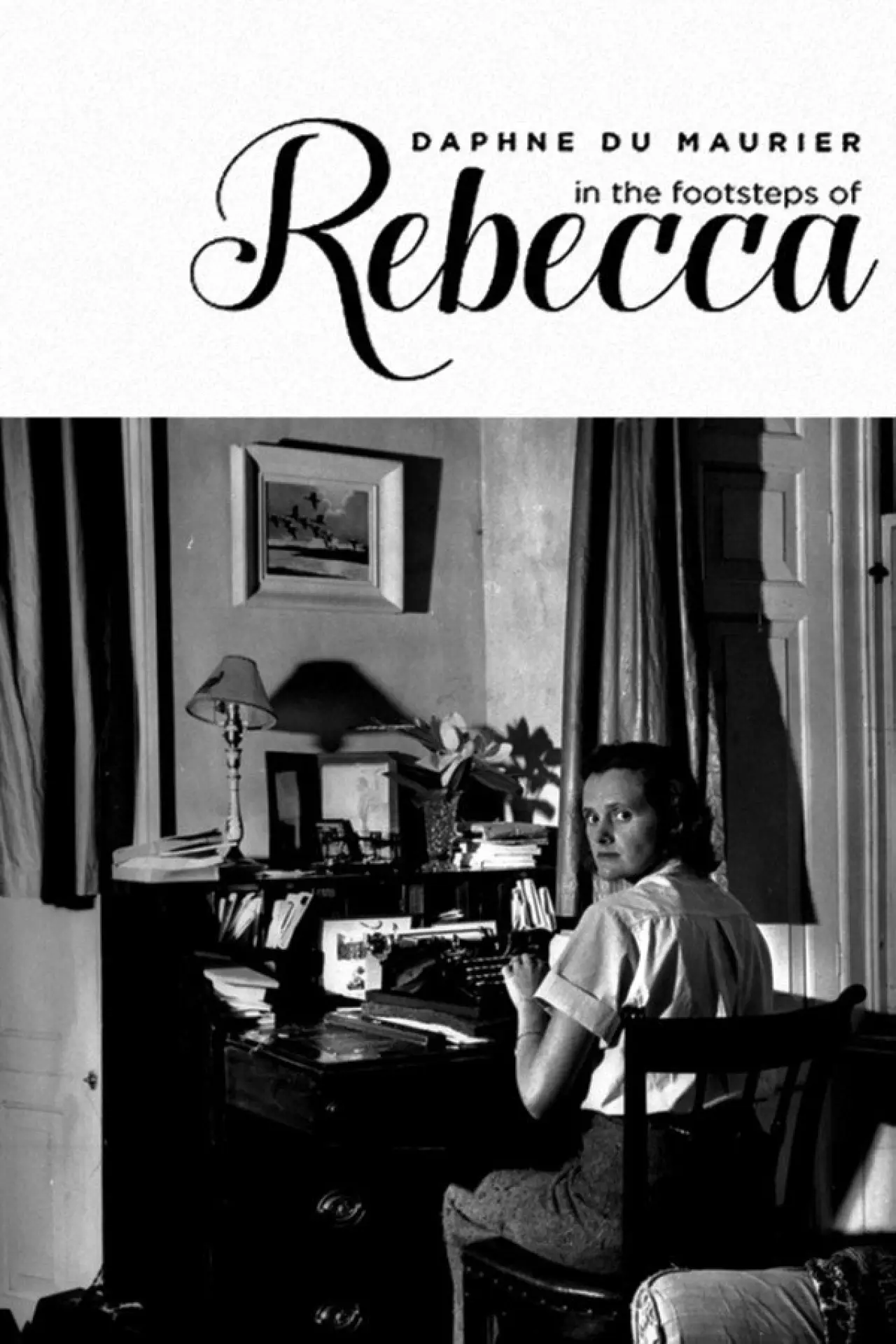 Постер до фільму "Daphné du Maurier: sur les traces de Rebecca"