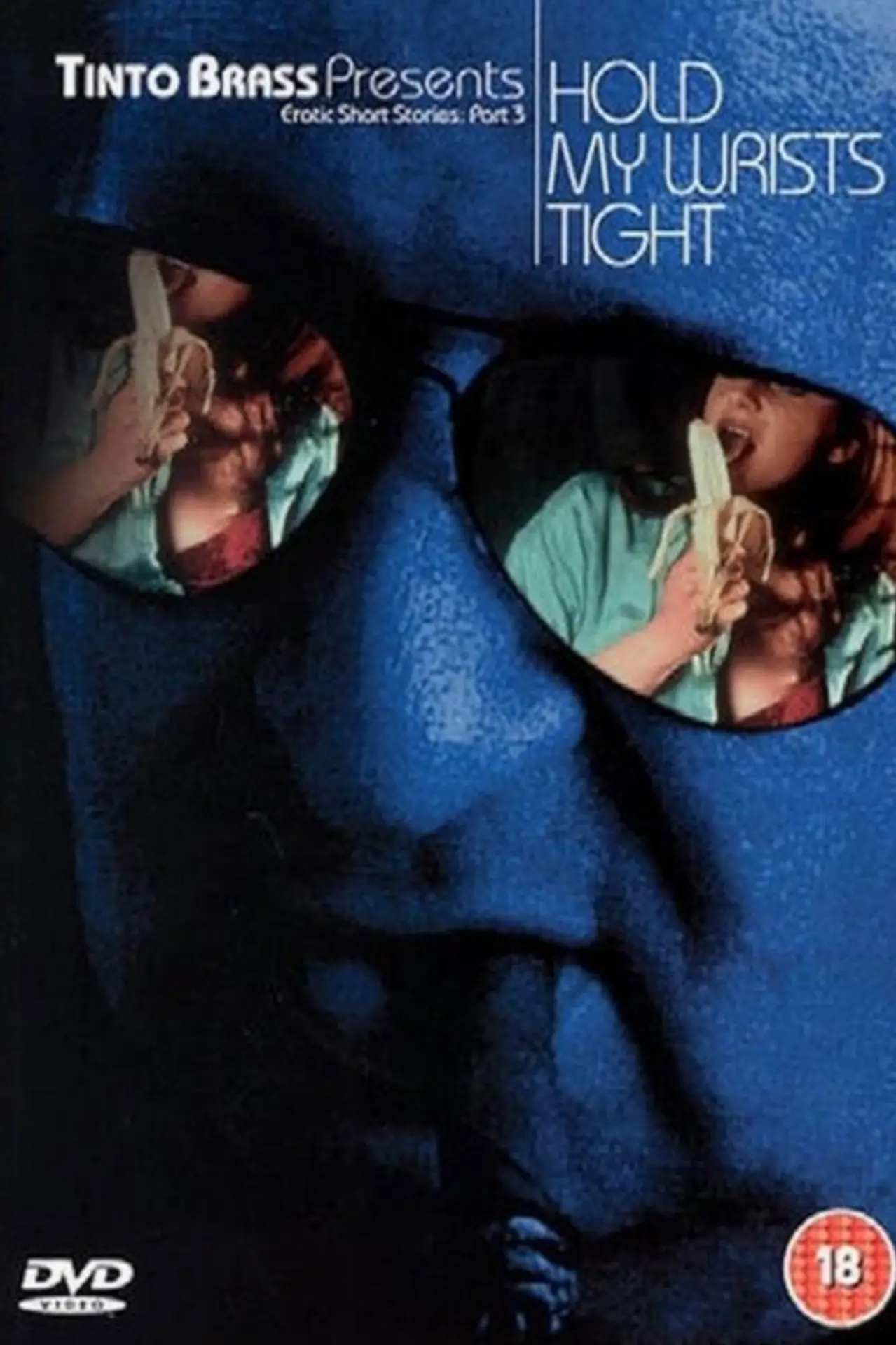 Постер до фільму "Tinto Brass Presents Erotic Short Stories: Part 3 - Hold My Wrists Tight"