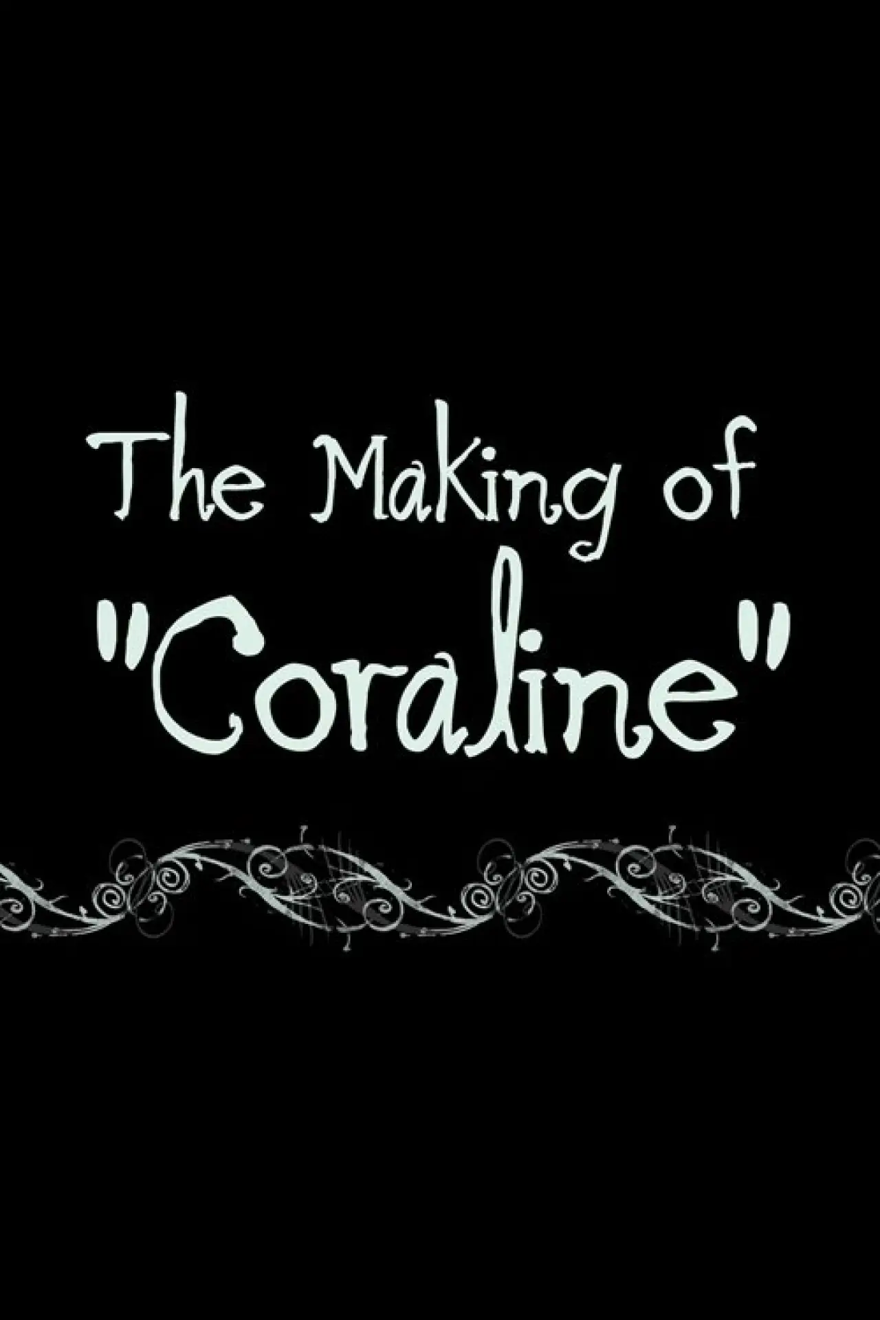 Постер до фільму "Coraline: The Making of 