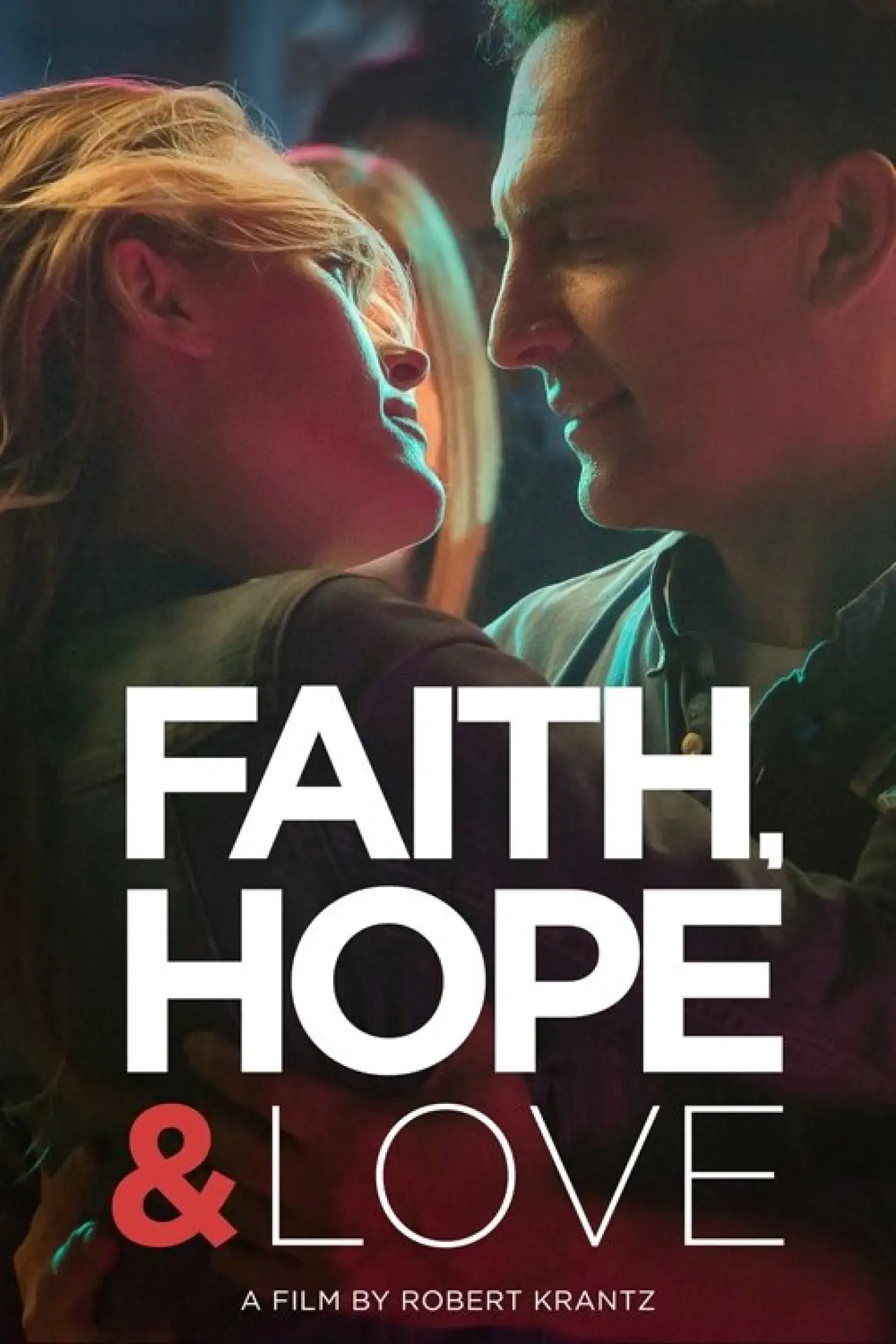 Постер до фільму "Faith, Hope & Love"