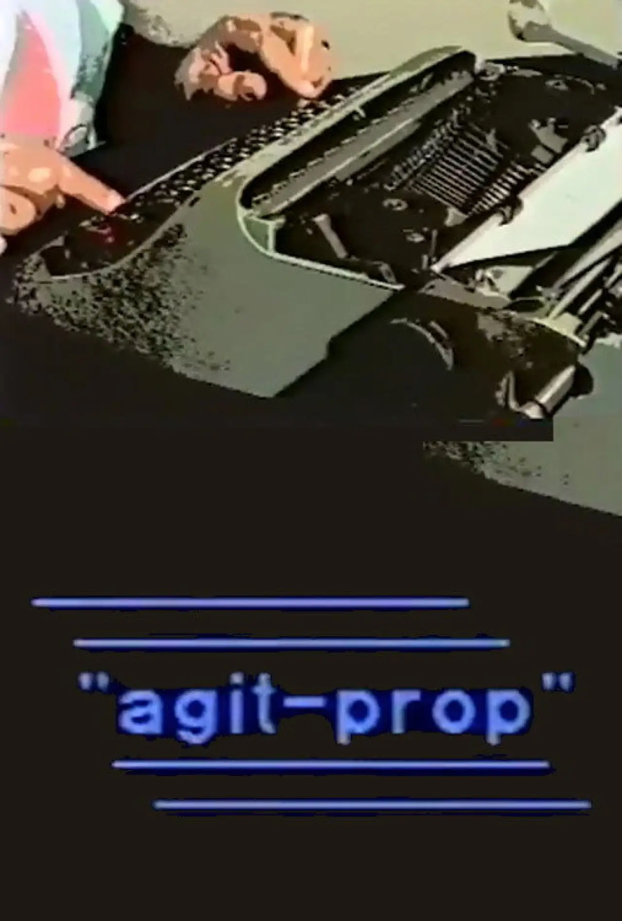 Постер до фільму "Agit-Prop"