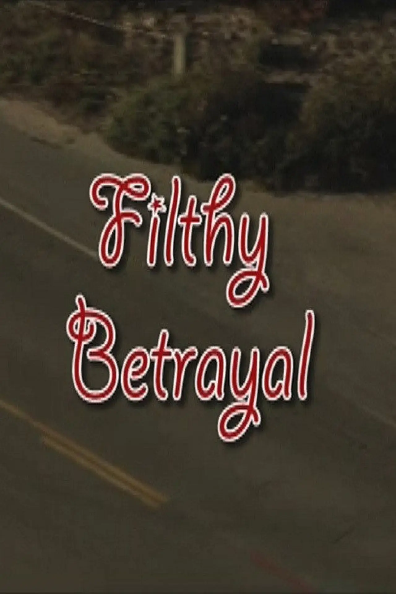 Постер до фільму "Filthy Betrayal"